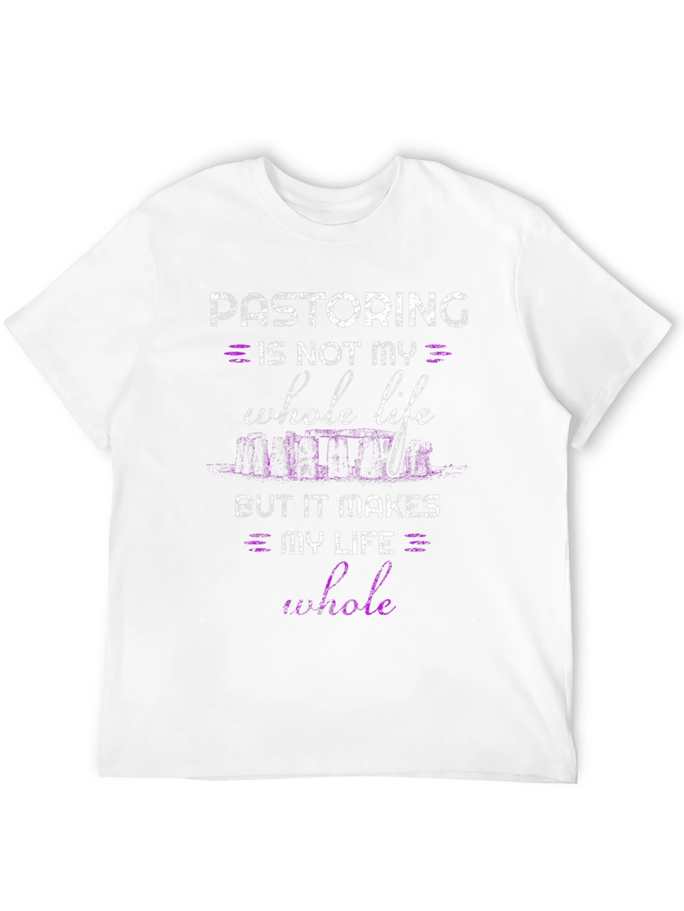 Pastoring Makes My Life Whole T-Shirt