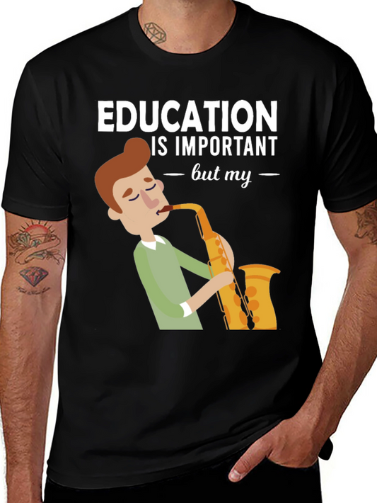 Education is Important Saxophone T-Shirt