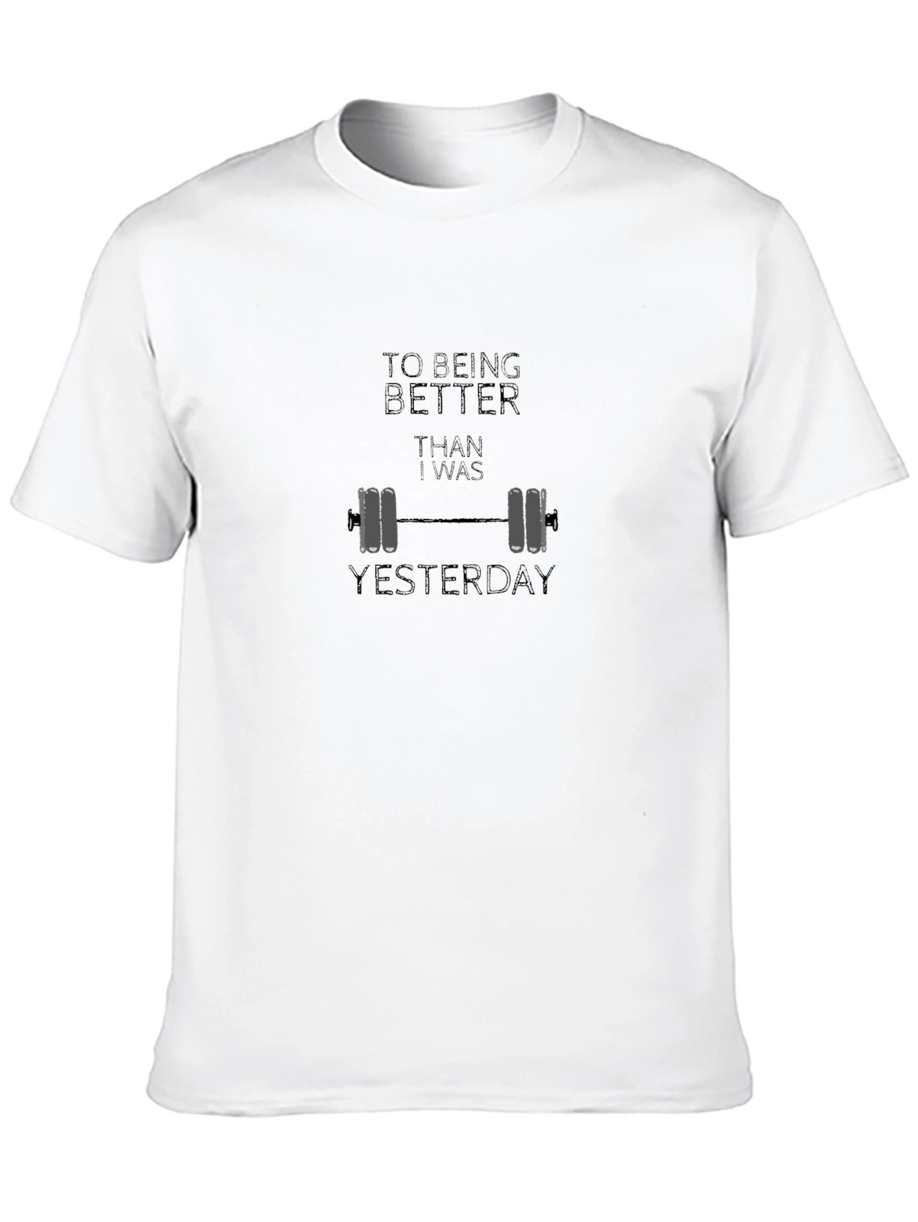 Motivational Gym T-Shirt - Better Than Yesterday