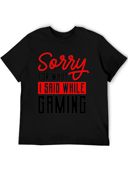 Sorry For What I Said While Gaming T-Shirt