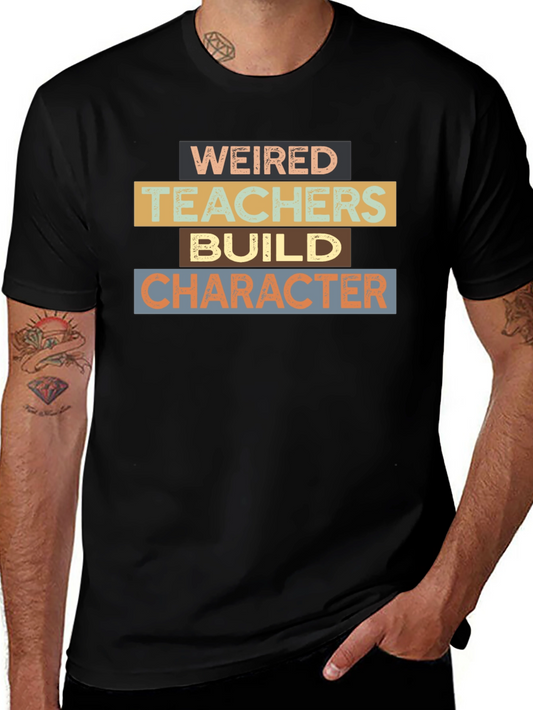 Weired Teachers Build Character Black T-Shirt