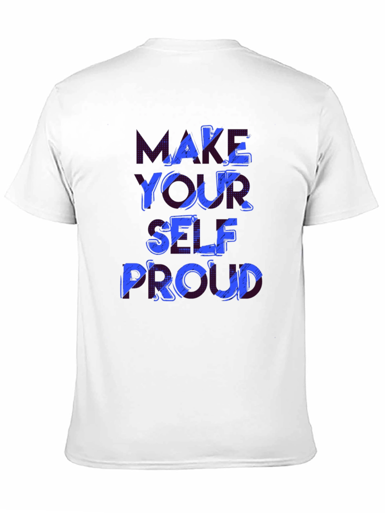 Make Yourself Proud T-Shirt