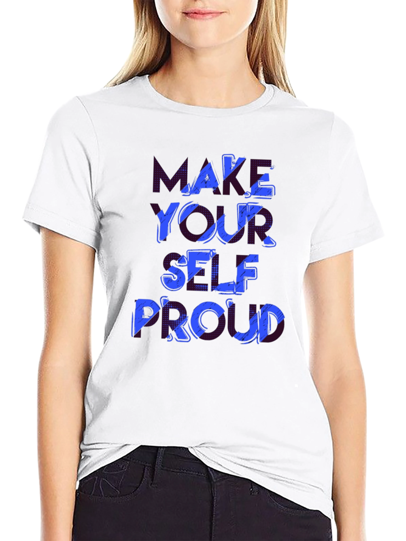 Make Yourself Proud T-Shirt