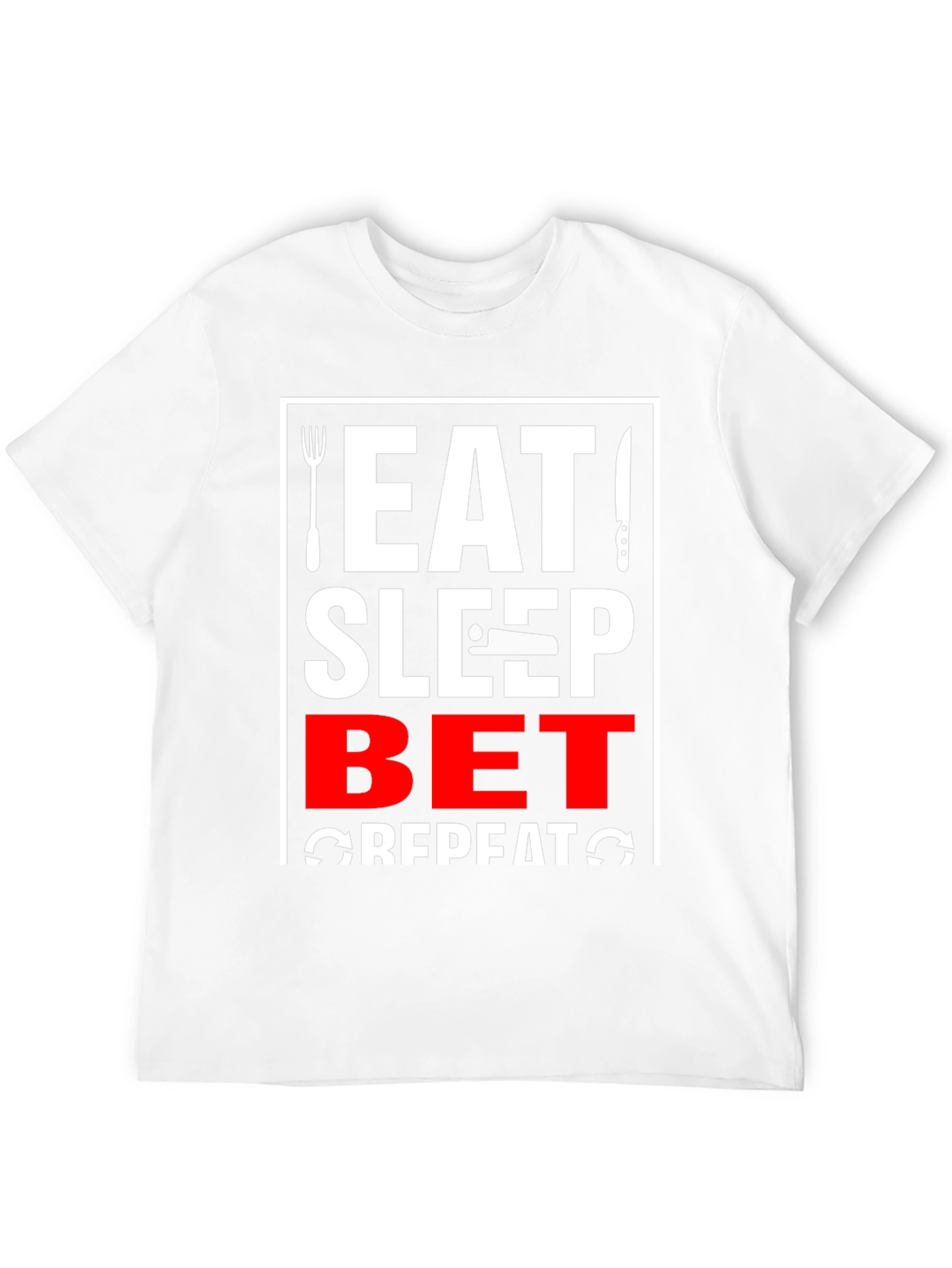 Eat Sleep Bet Repeat T-Shirt Funny Gambling Shirt