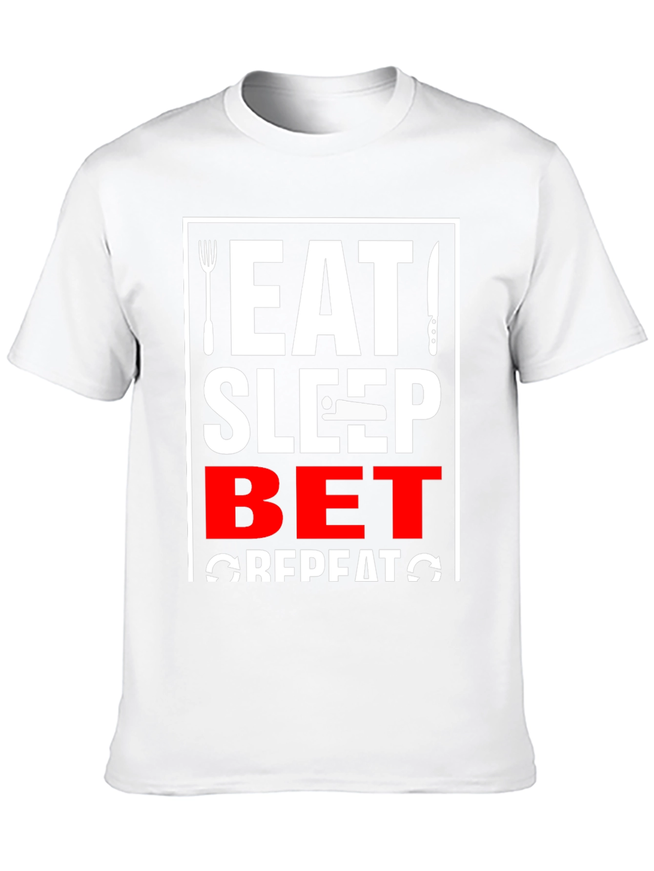 Eat Sleep Bet Repeat T-Shirt Funny Gambling Shirt