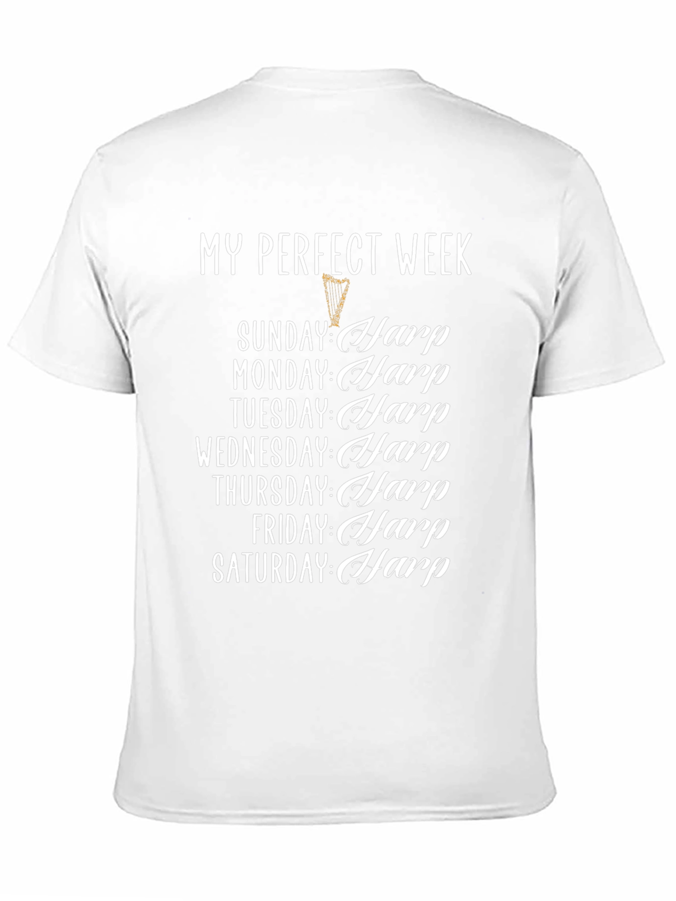 My Perfect Week Harp T-Shirt