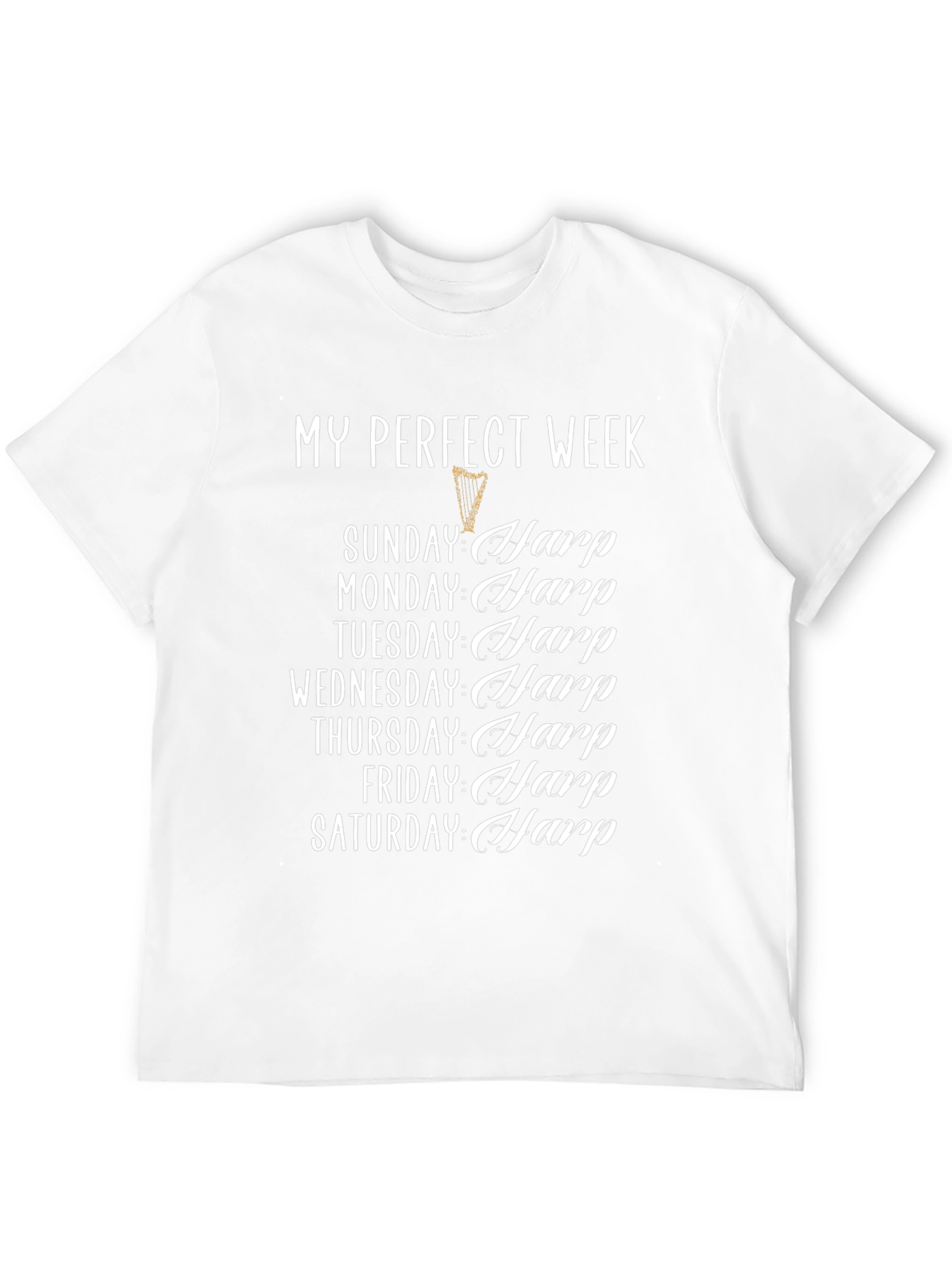 My Perfect Week Harp T-Shirt