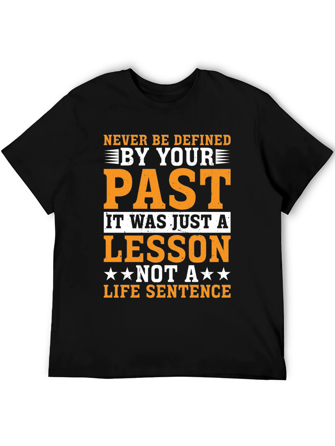 Motivational T-Shirt: Never Be Defined By Your Past
