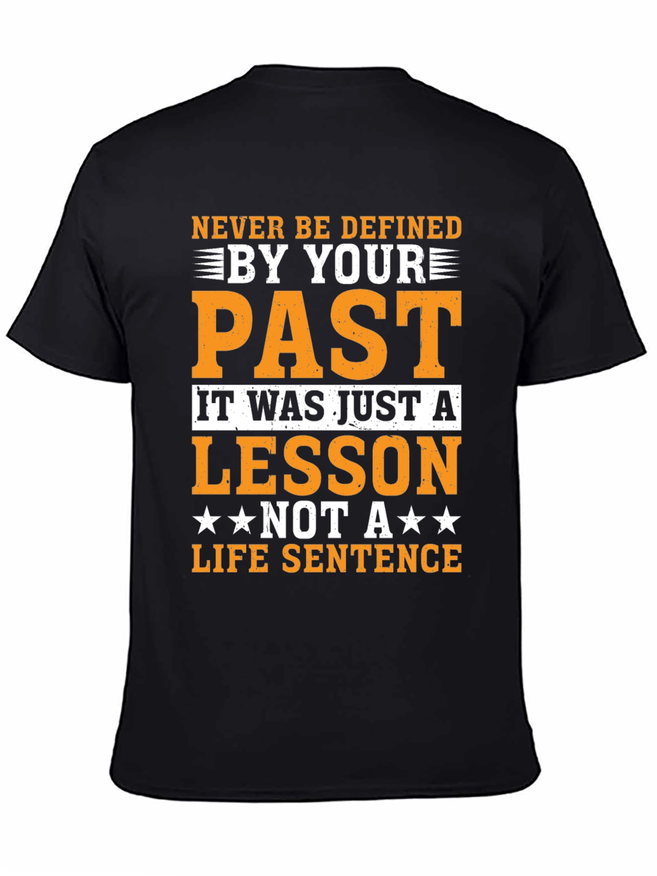 Motivational T-Shirt: Never Be Defined By Your Past