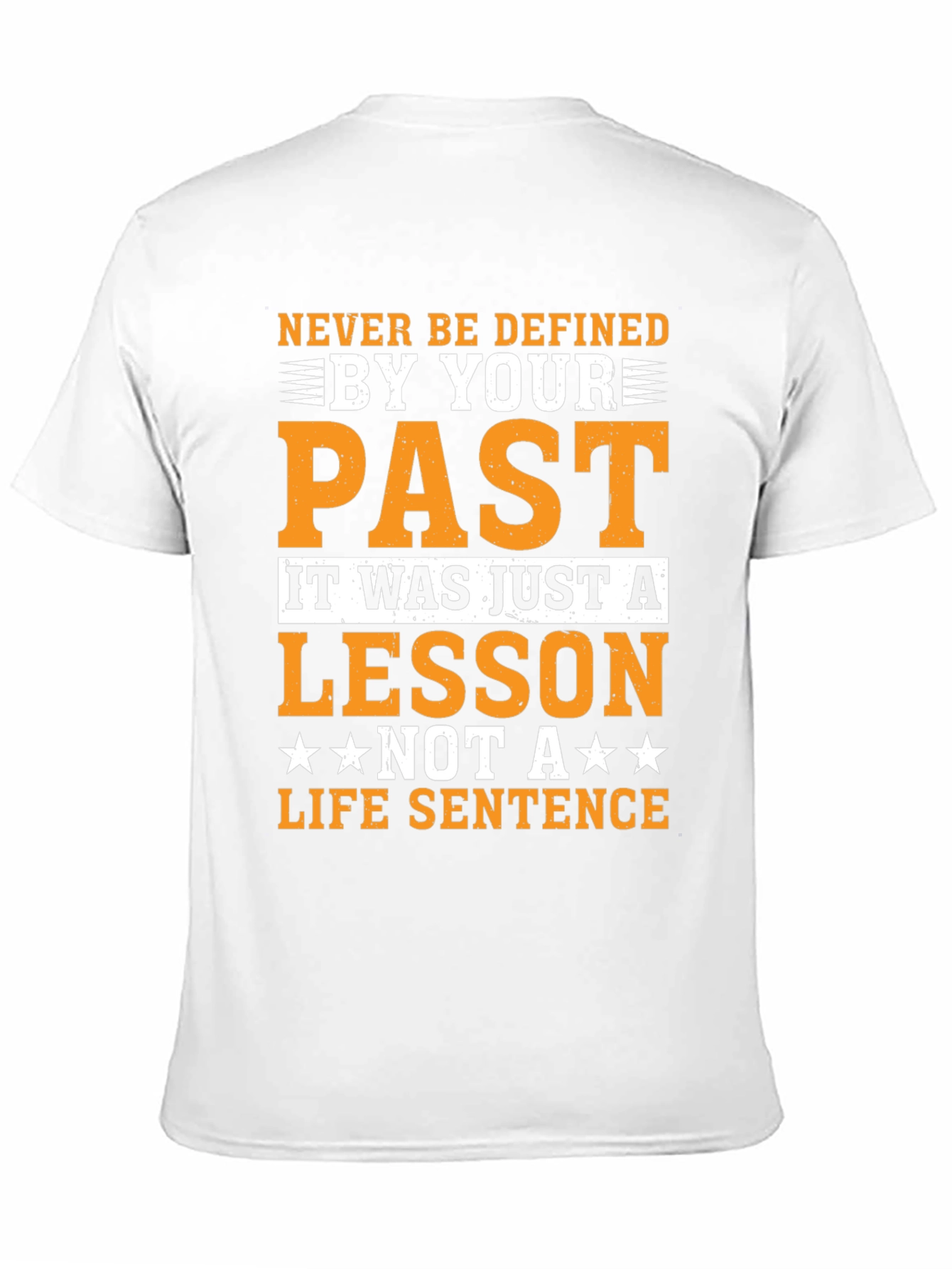 Motivational T-Shirt: Never Be Defined By Your Past
