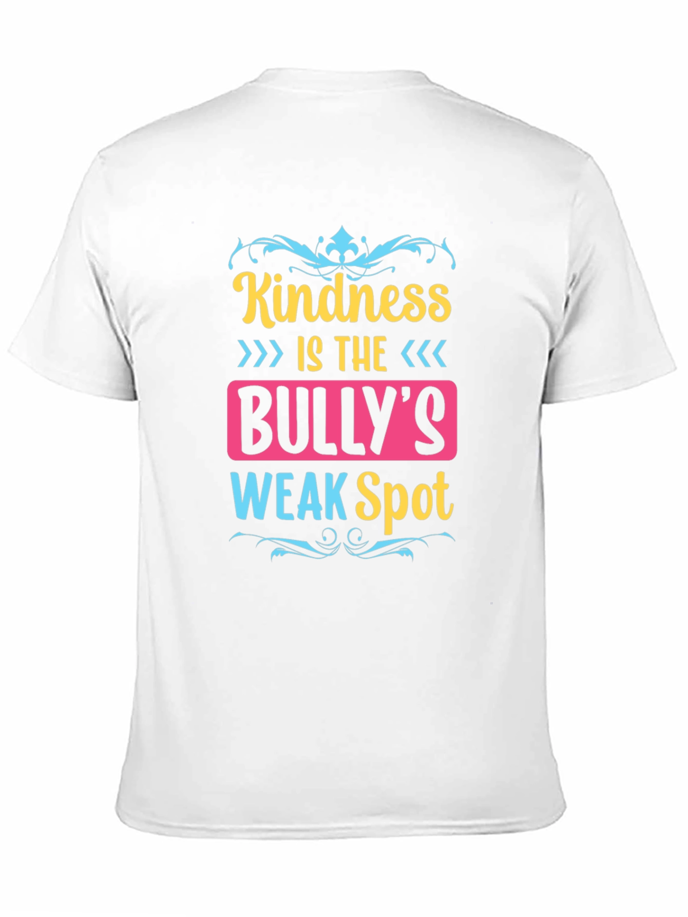 Kindness is the Bullys Weak Spot T-Shirt