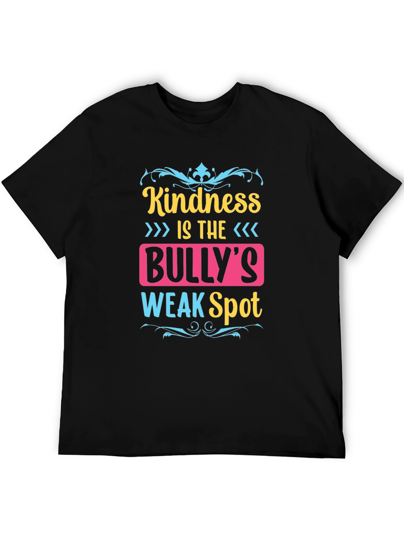 Kindness is the Bullys Weak Spot T-Shirt