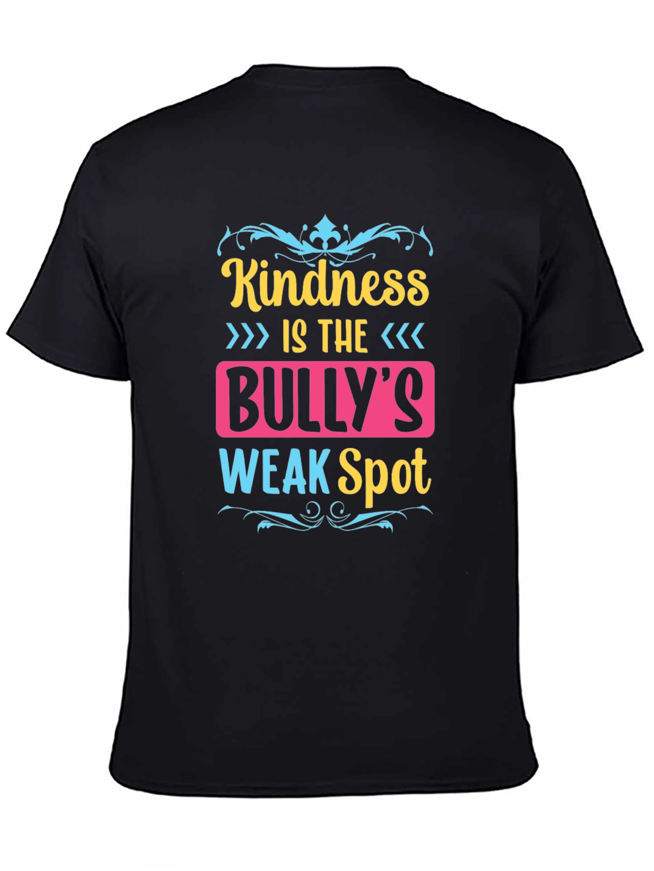 Kindness is the Bullys Weak Spot T-Shirt
