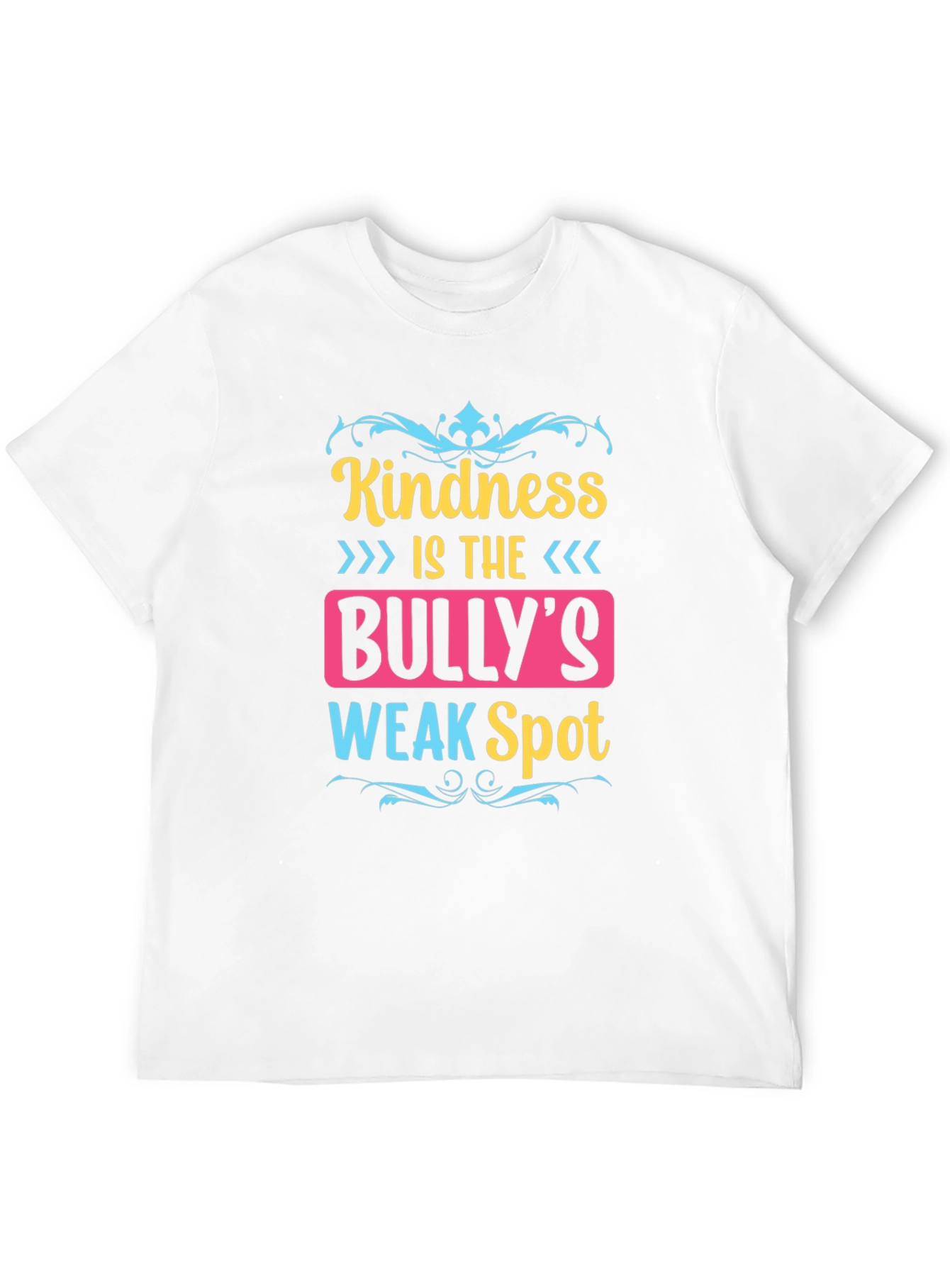 Kindness is the Bullys Weak Spot T-Shirt