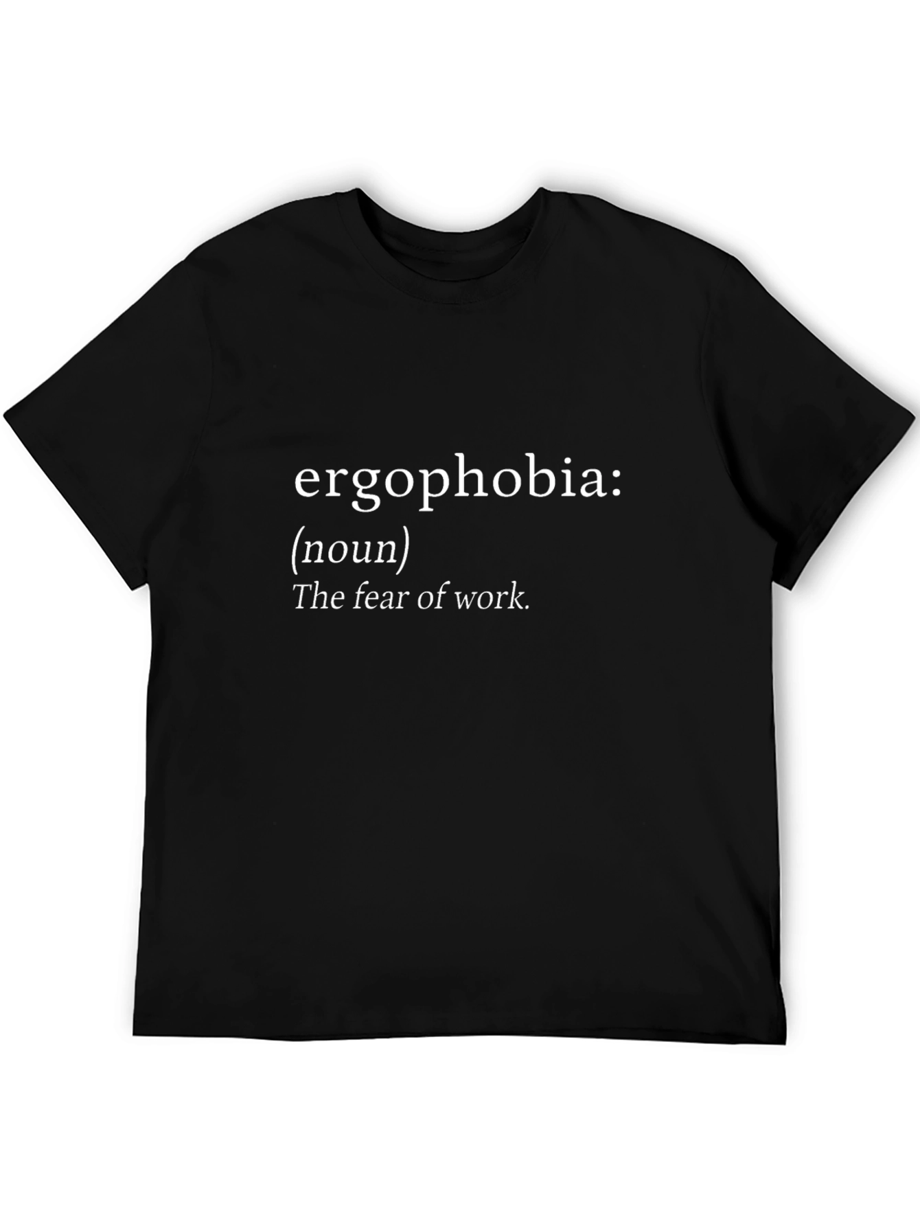 Ergophobia Definition T-Shirt: Fear of Work