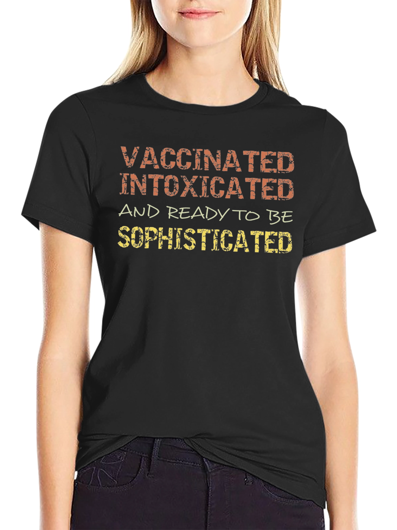 Vaccinated Intoxicated Sophisticated T-Shirt