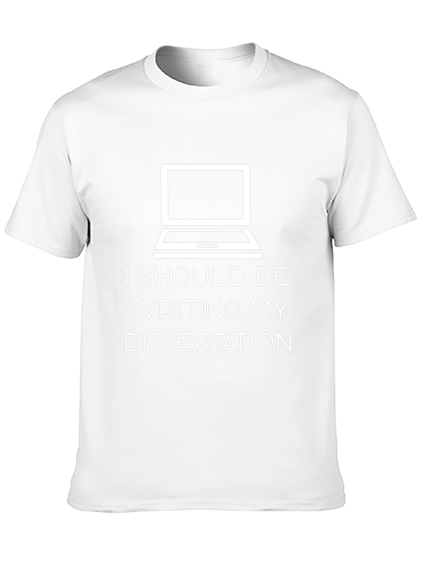 Dissertation T-Shirt - Funny Student Gift