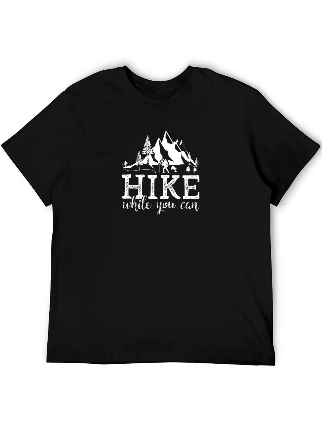 Hike While You Can T-Shirt