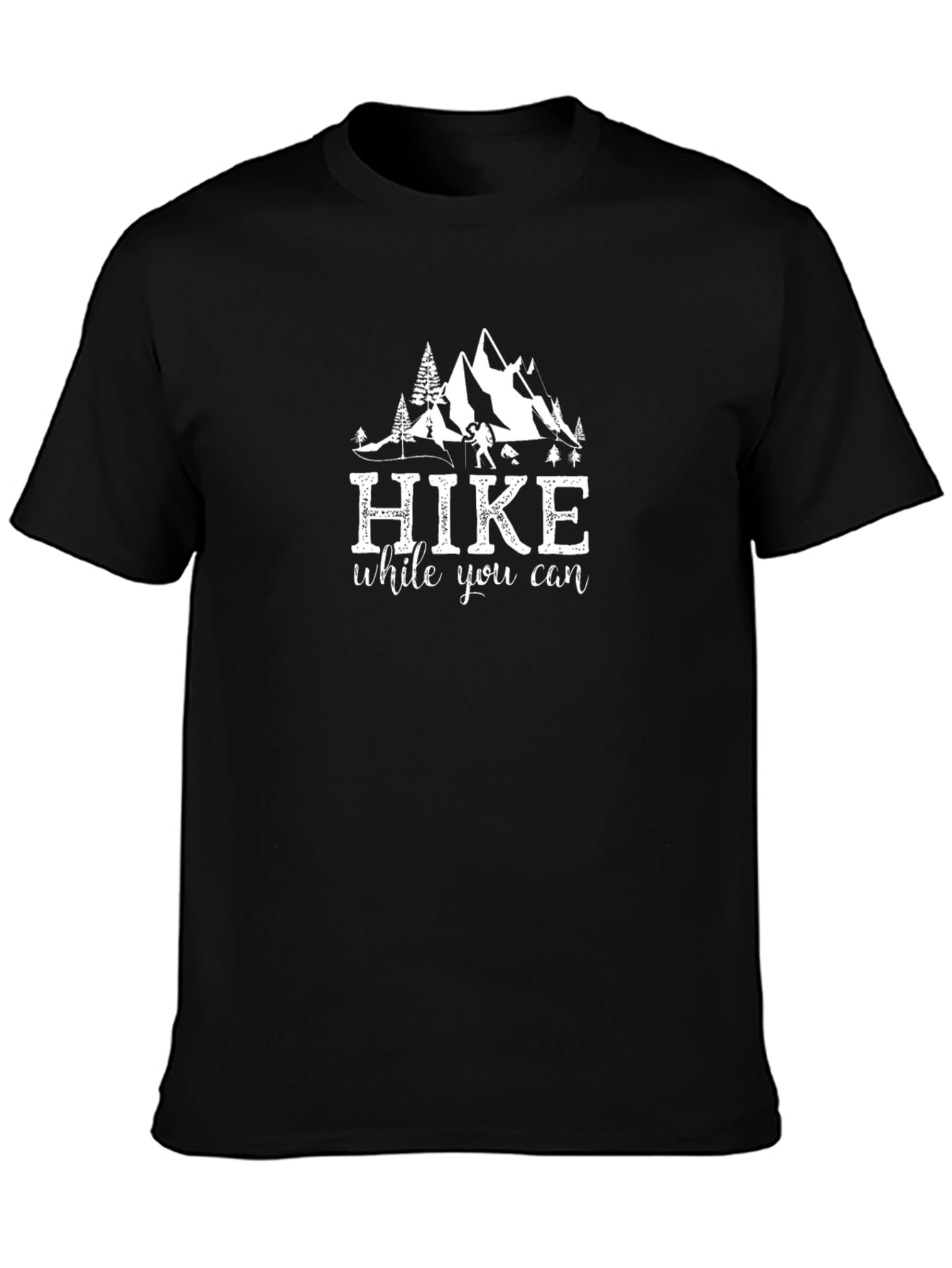 Hike While You Can T-Shirt