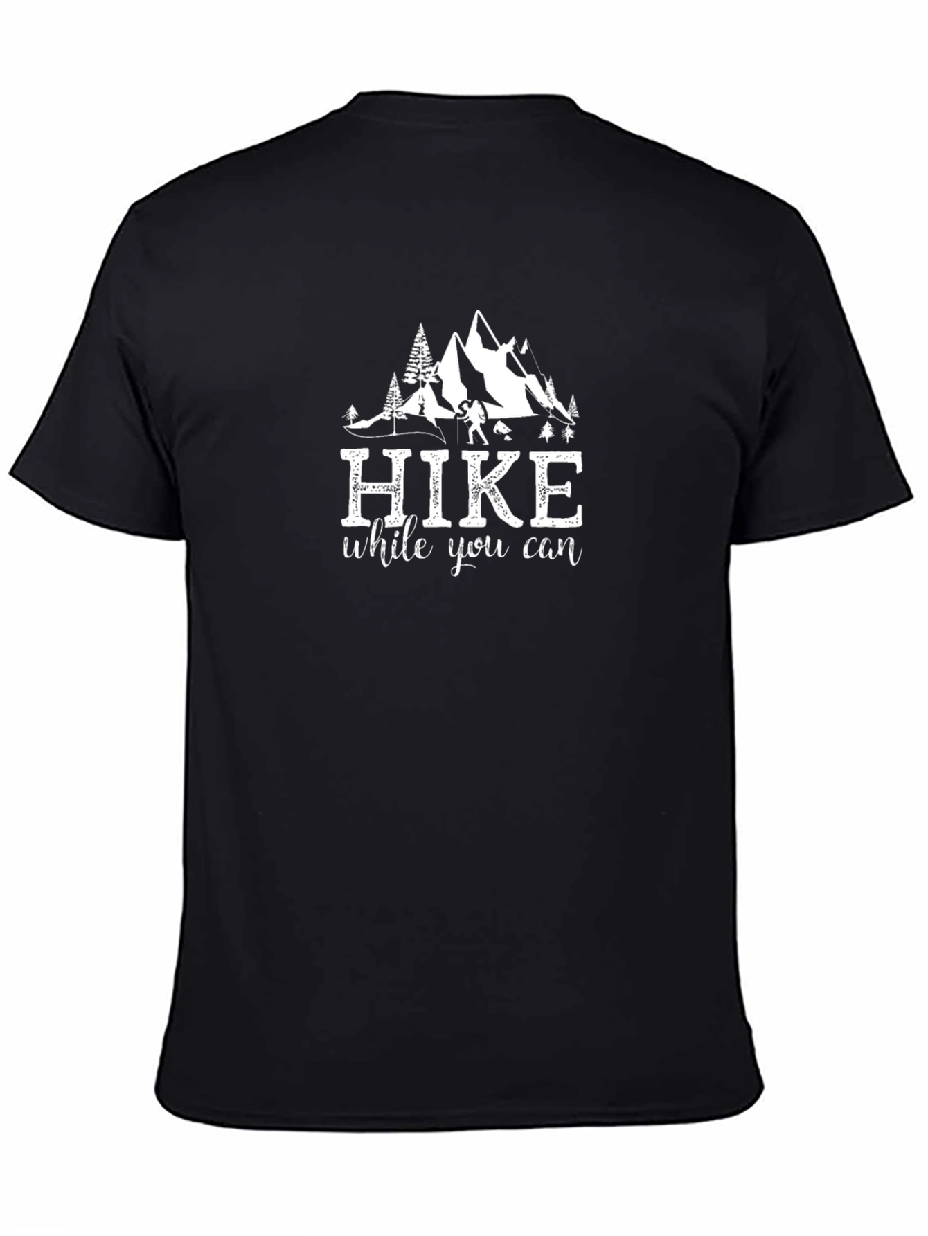 Hike While You Can T-Shirt