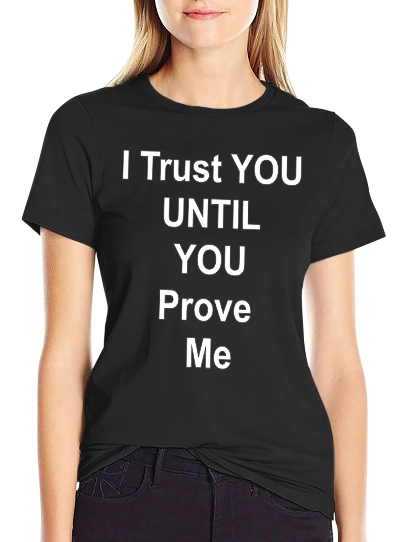 Trust Until Proven Tee
