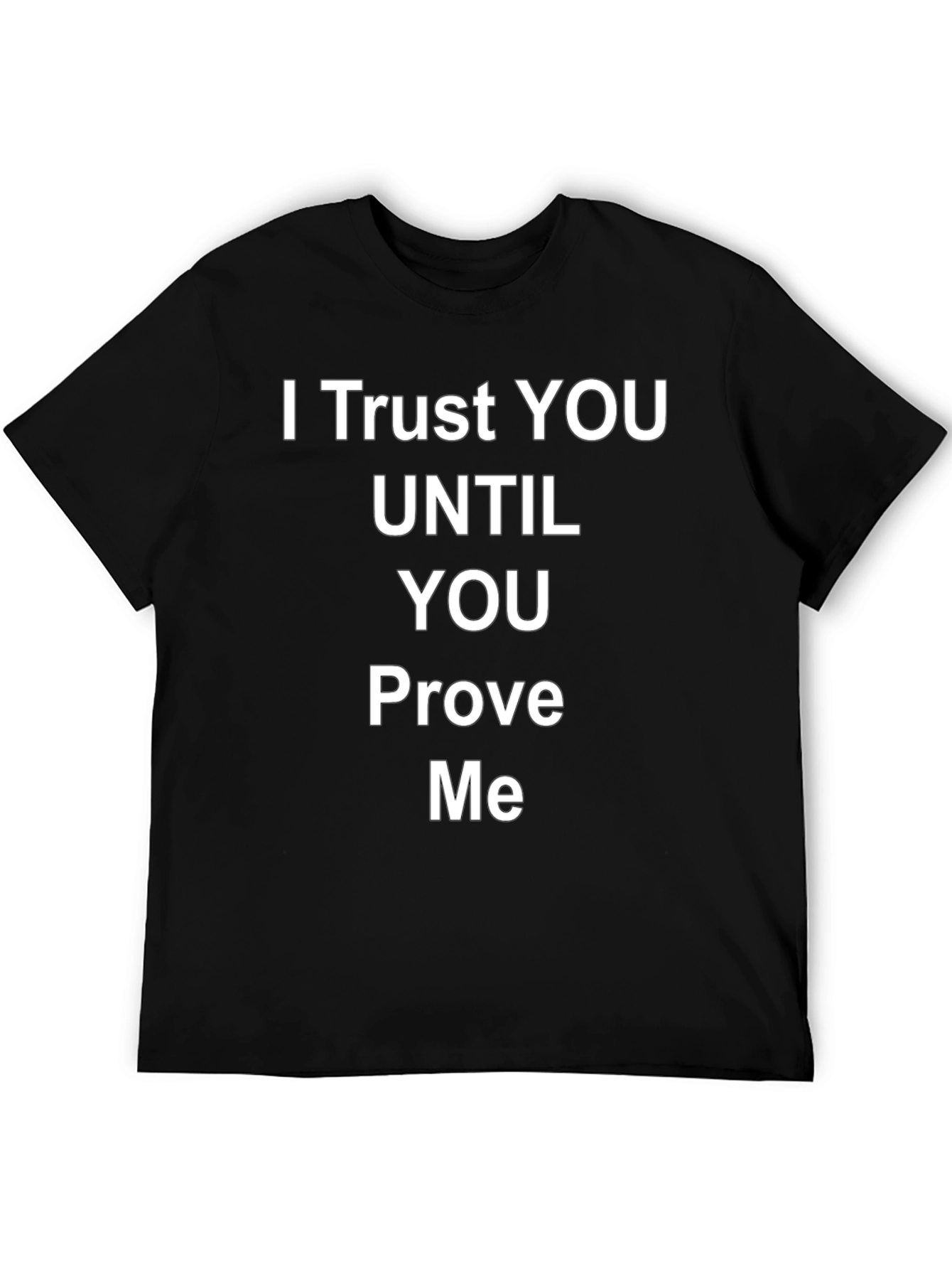 Trust Until Proven Tee