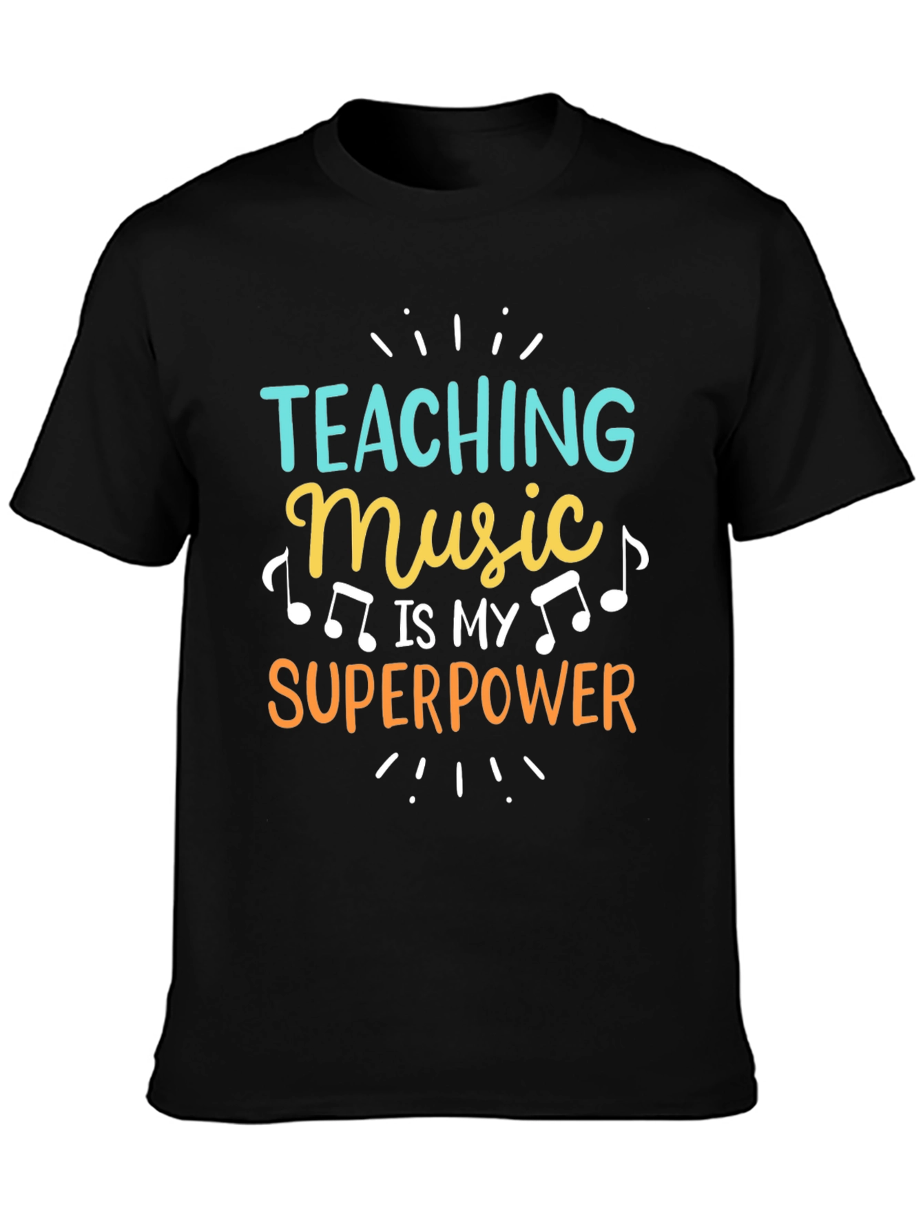 Teaching Music is My Superpower T-Shirt