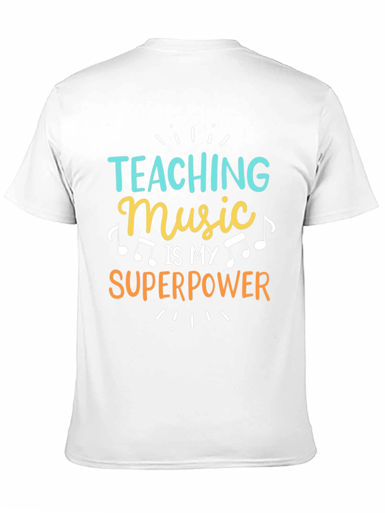 Teaching Music is My Superpower T-Shirt