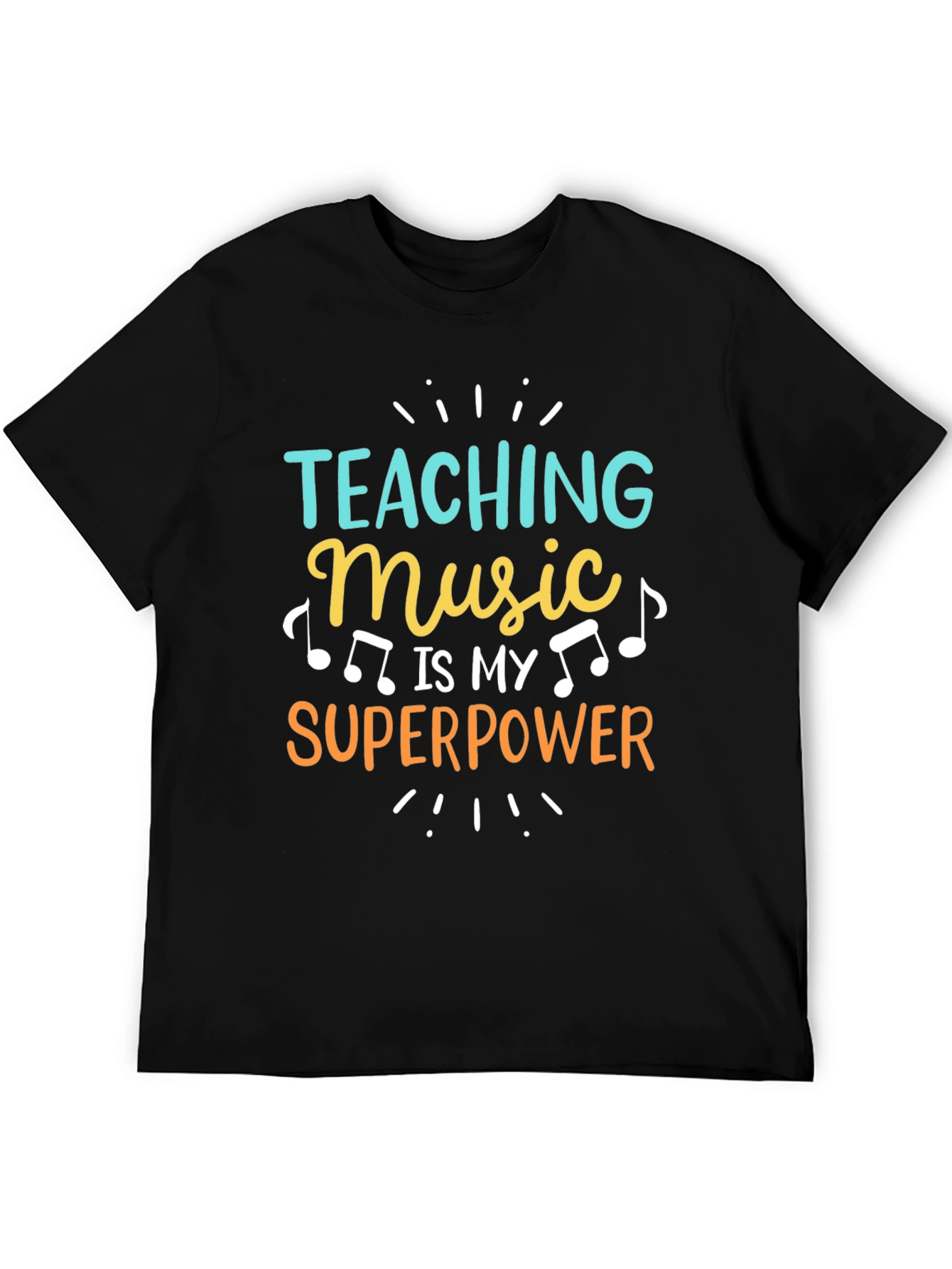 Teaching Music is My Superpower T-Shirt