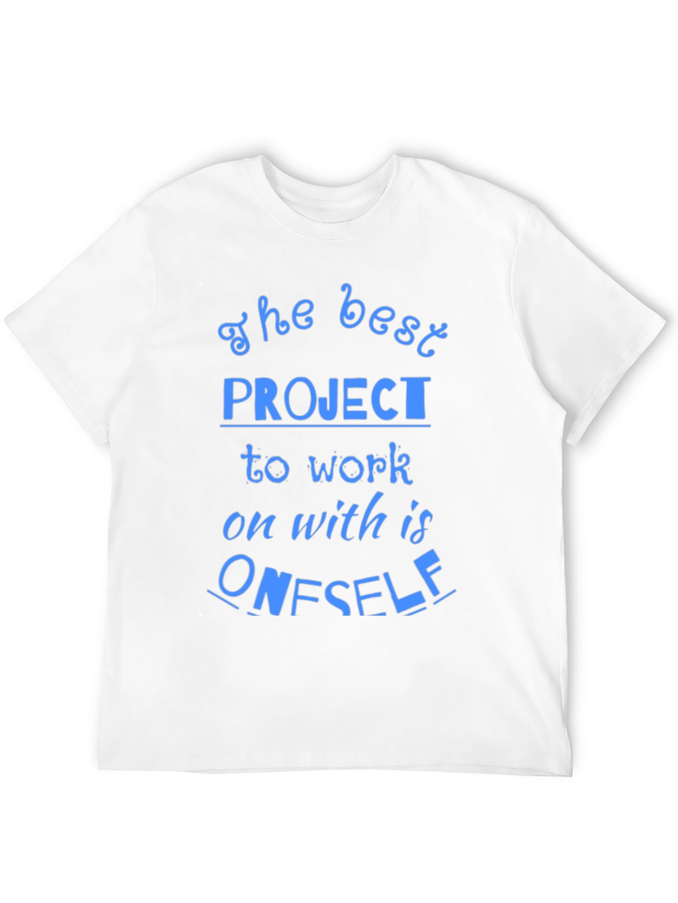 The Best Project T-Shirt - Motivational Tee