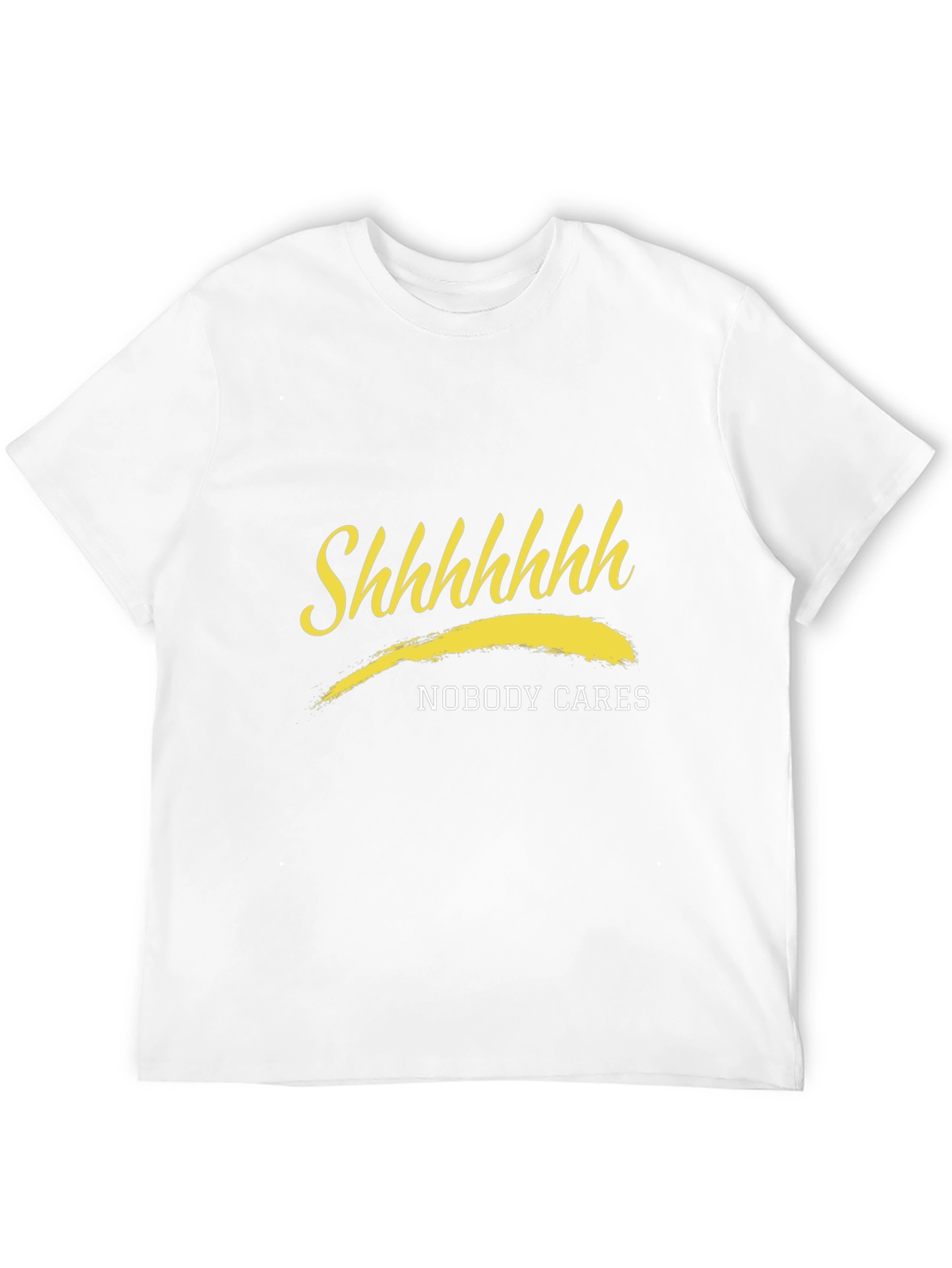 Shhhhhhh Nobody Cares Black T-Shirt