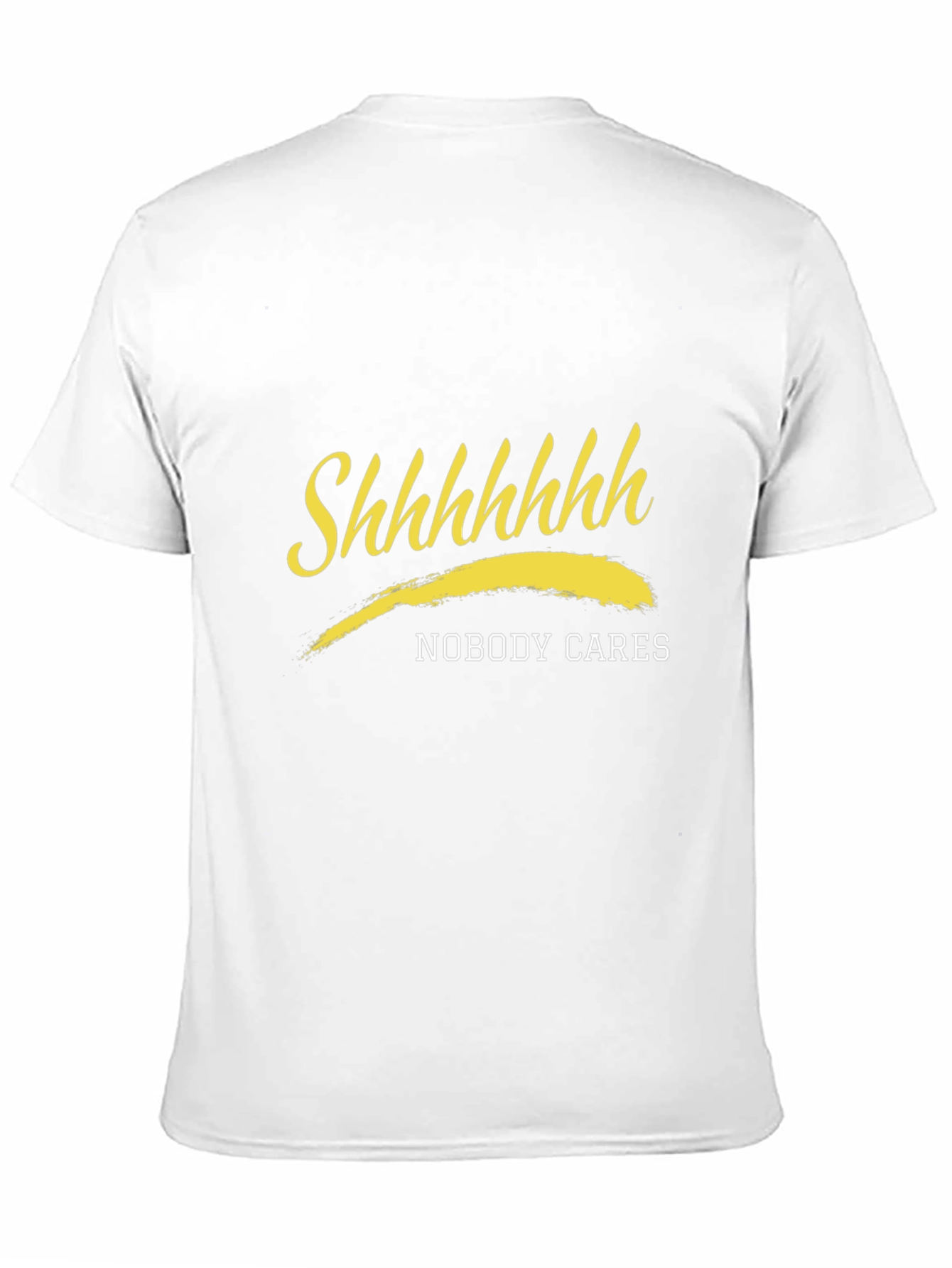 Shhhhhhh Nobody Cares Black T-Shirt