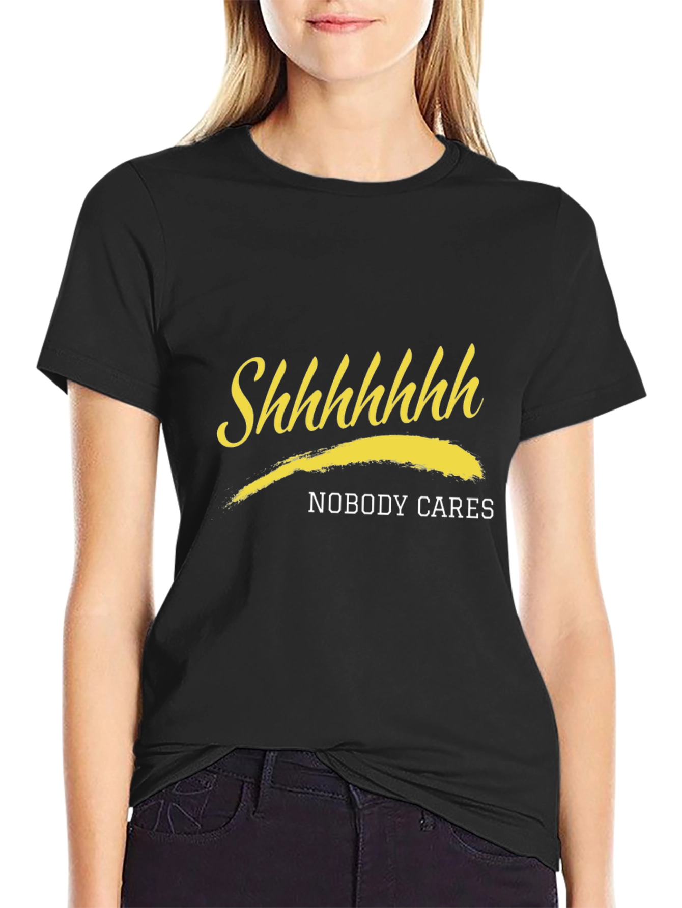 Shhhhhhh Nobody Cares Black T-Shirt