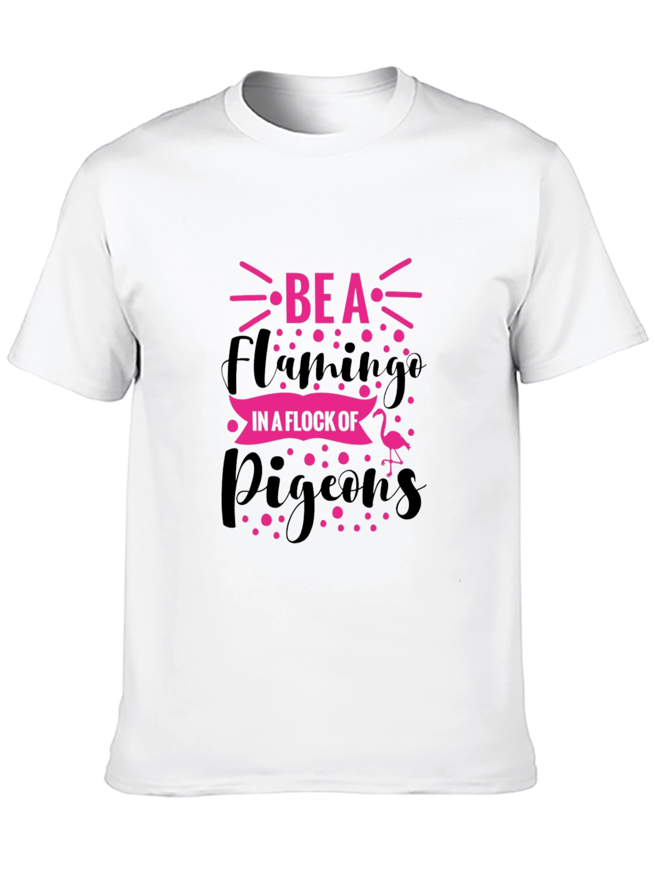 Be a Flamingo T-Shirt: Unique Graphic Tee