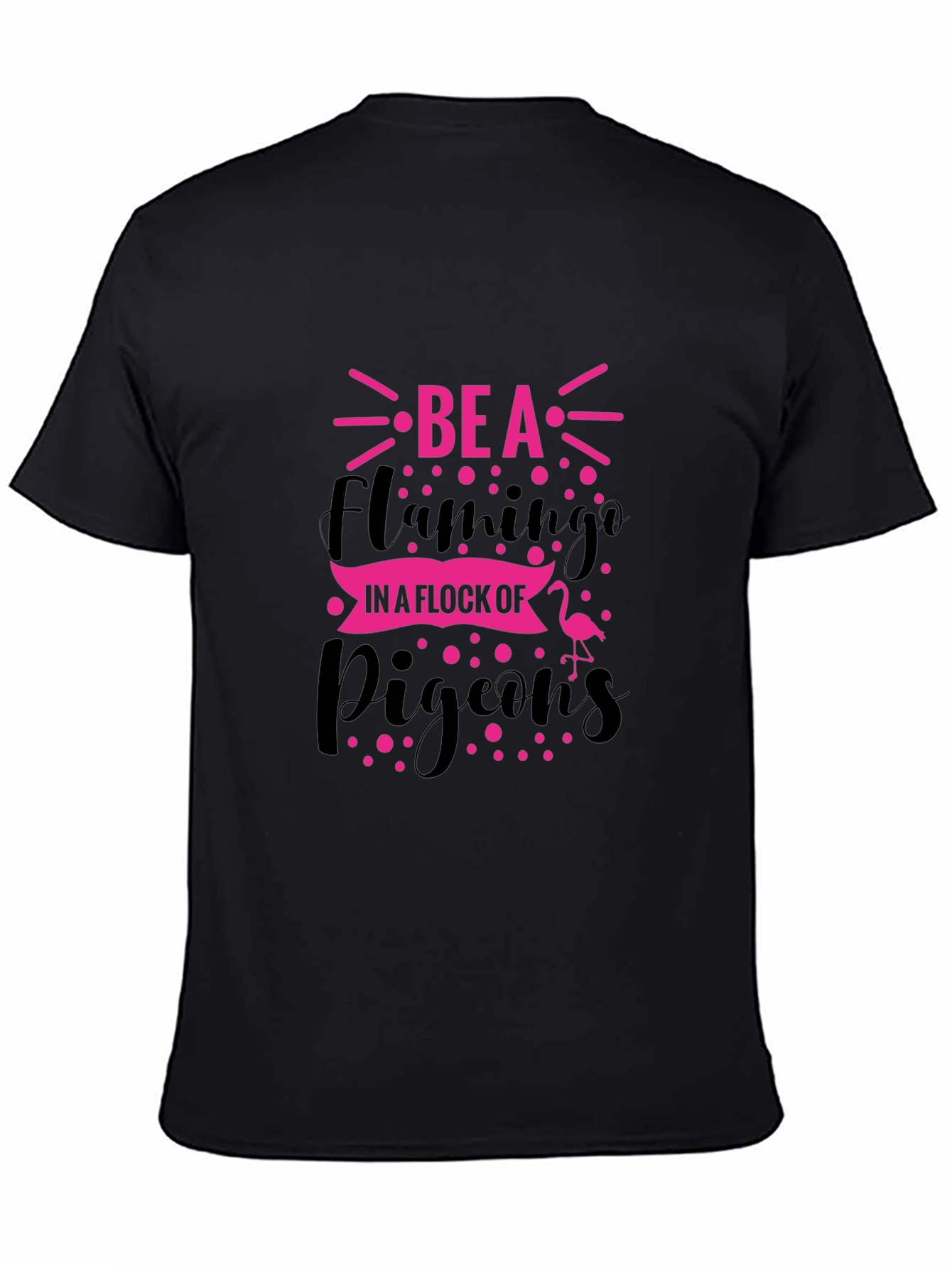 Be a Flamingo T-Shirt: Unique Graphic Tee