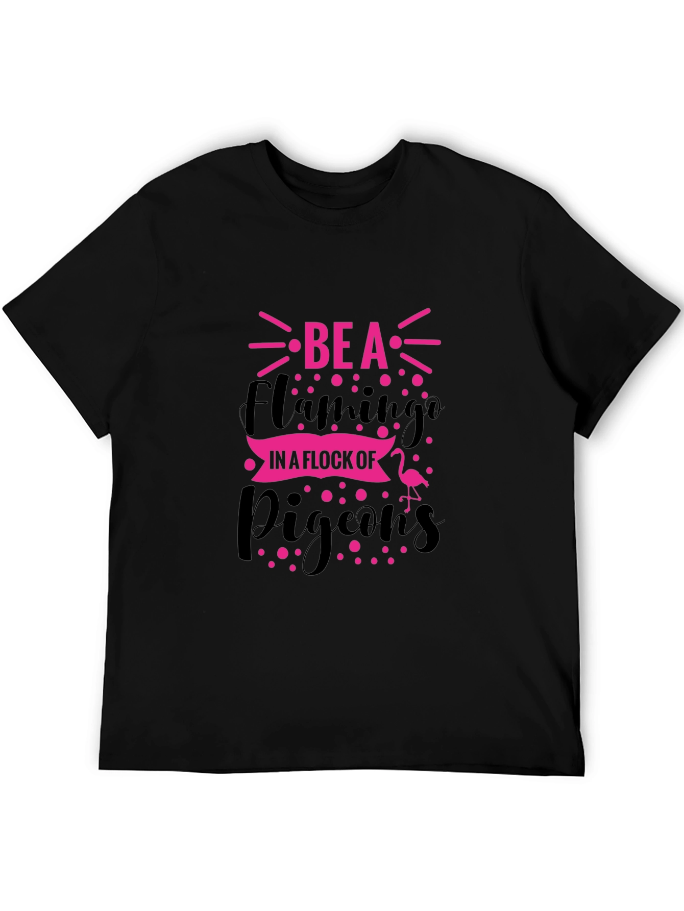 Be a Flamingo T-Shirt: Unique Graphic Tee
