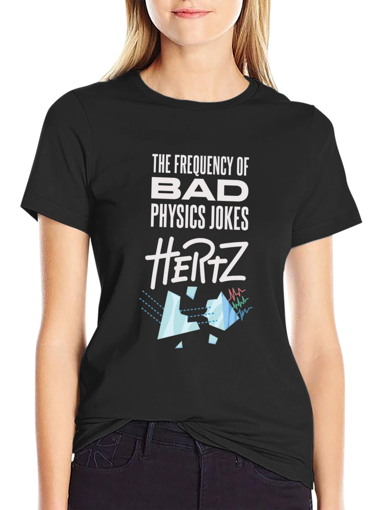 Physics Jokes T-Shirt - Bad Jokes in Hertz