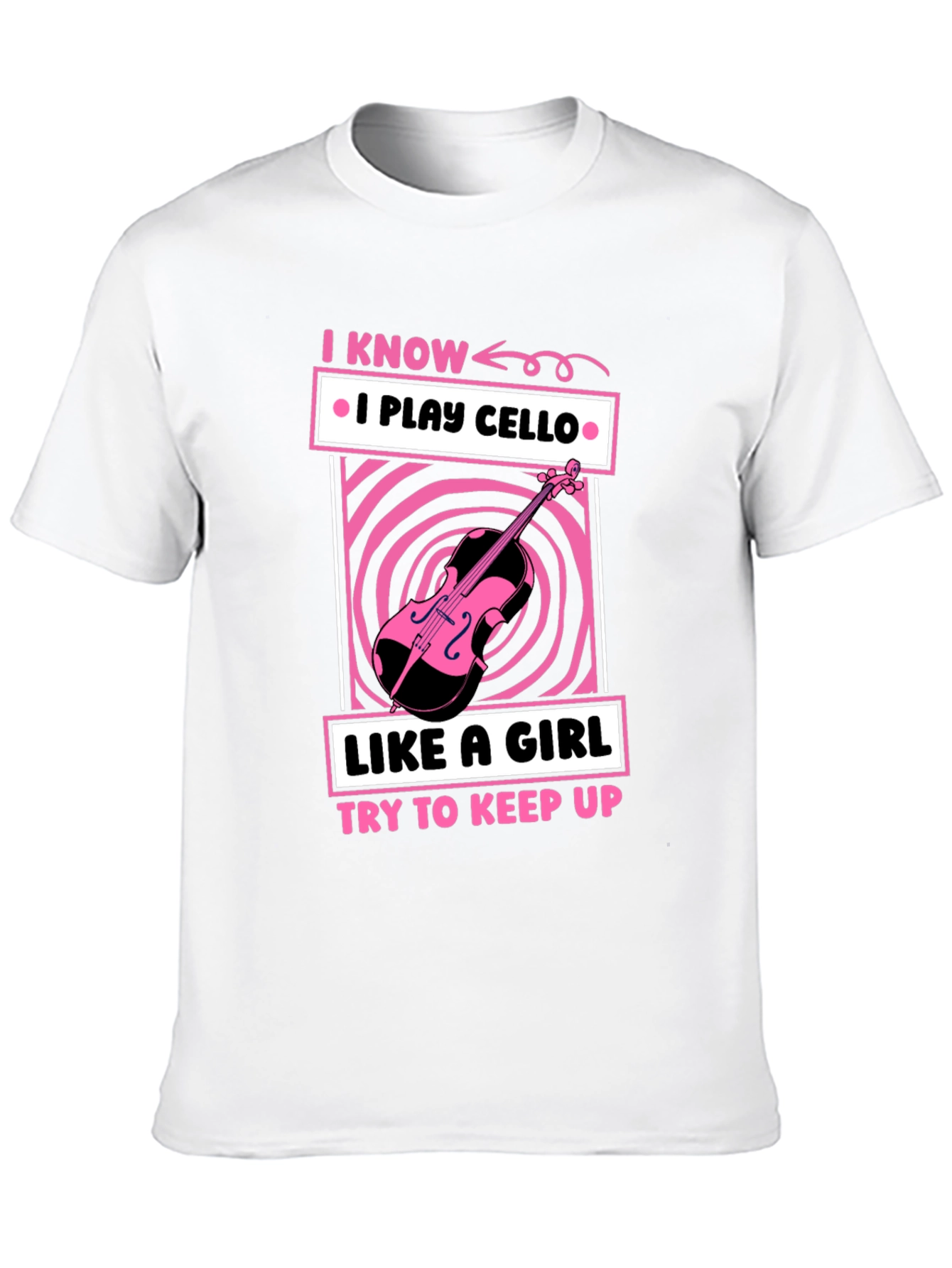 I Play Cello Like a Girl T-Shirt