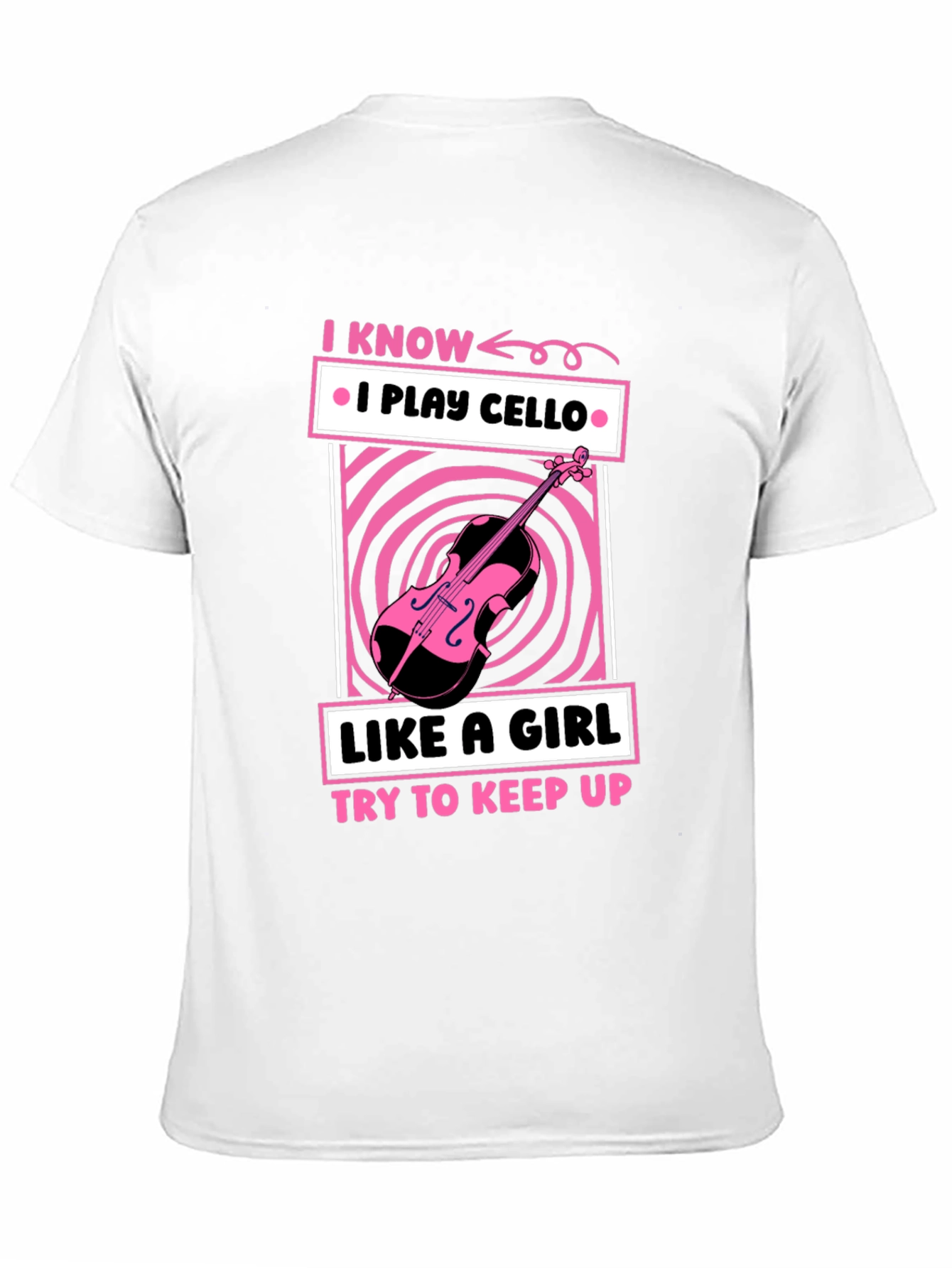 I Play Cello Like a Girl T-Shirt