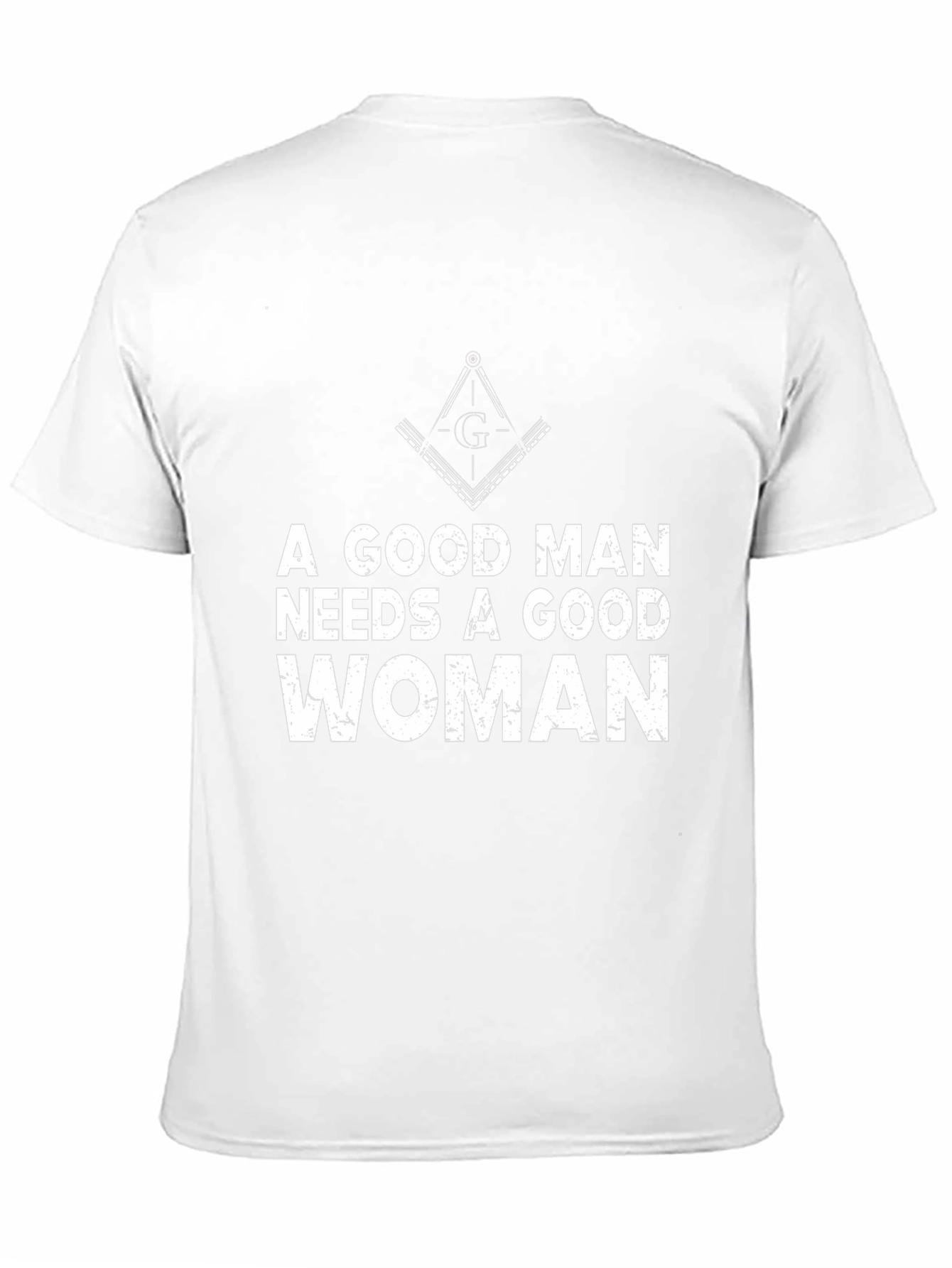 A Good Man Needs a Good Woman Graphic Tee