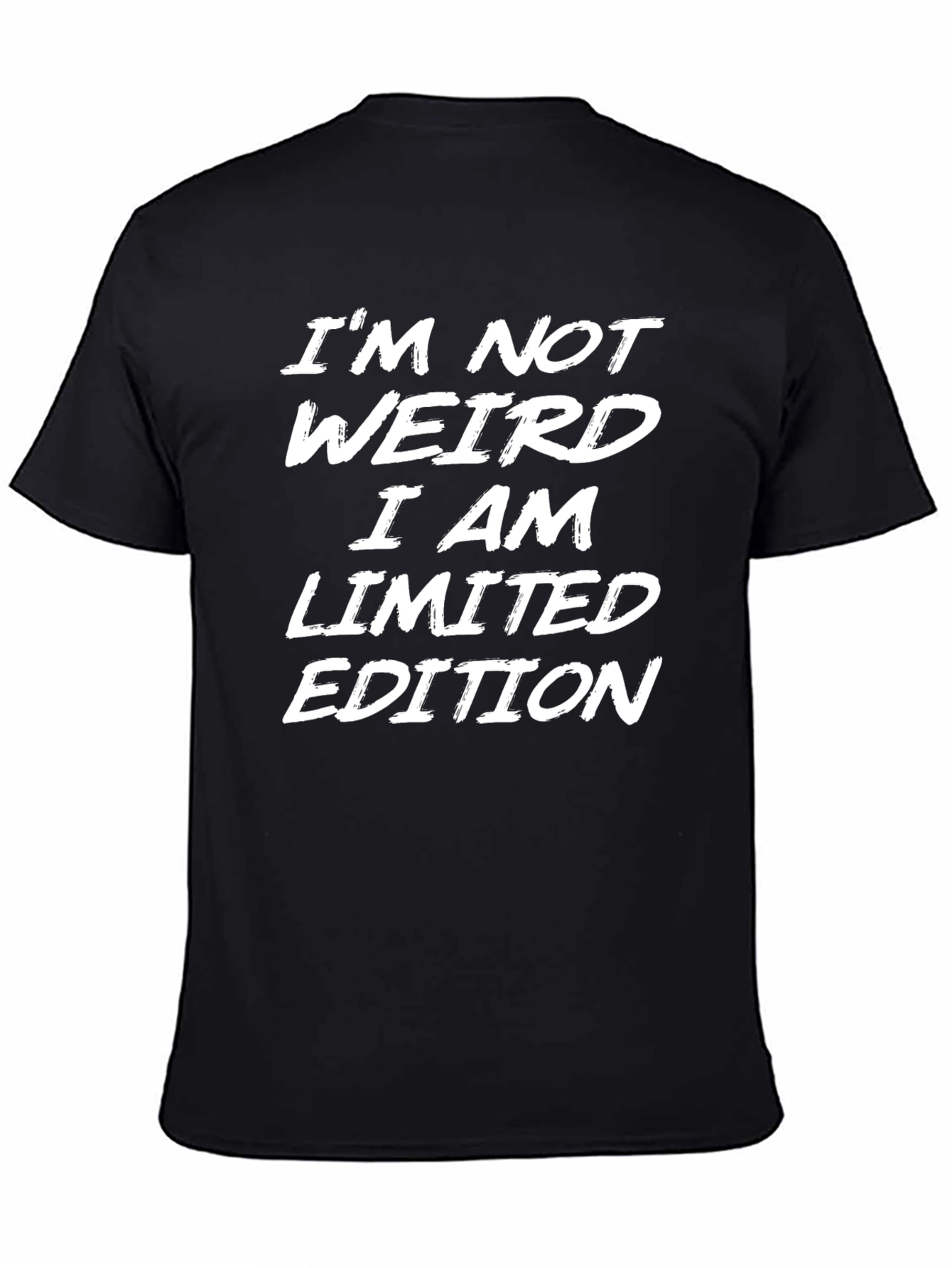 Im Not Weird Im Limited Edition Black T-Shirt