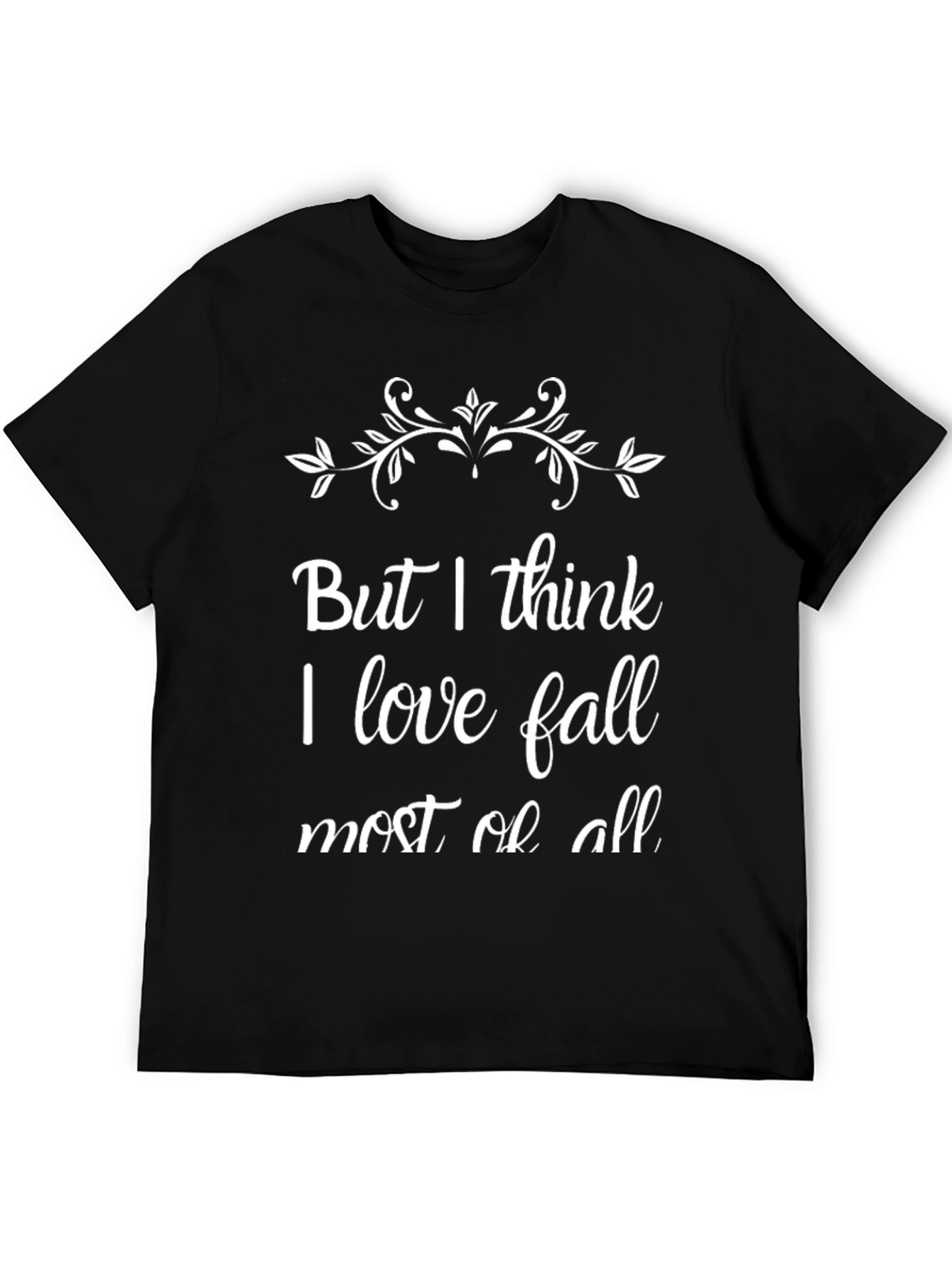 But I Think I Love Fall T-Shirt