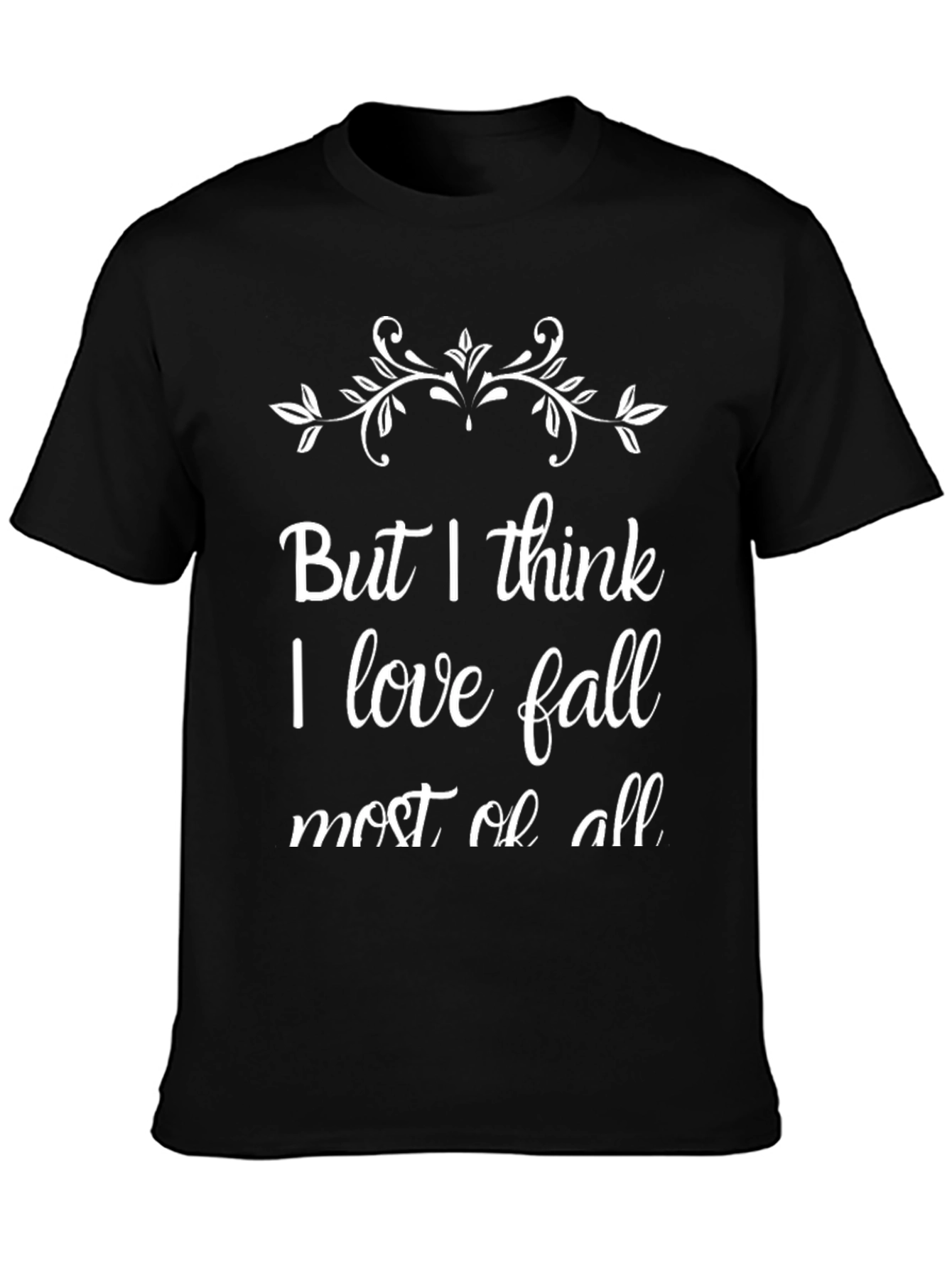 But I Think I Love Fall T-Shirt