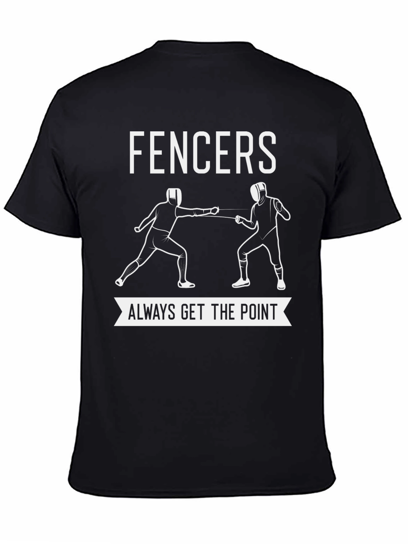 Fencers Always Get the Point Black Graphic Tee