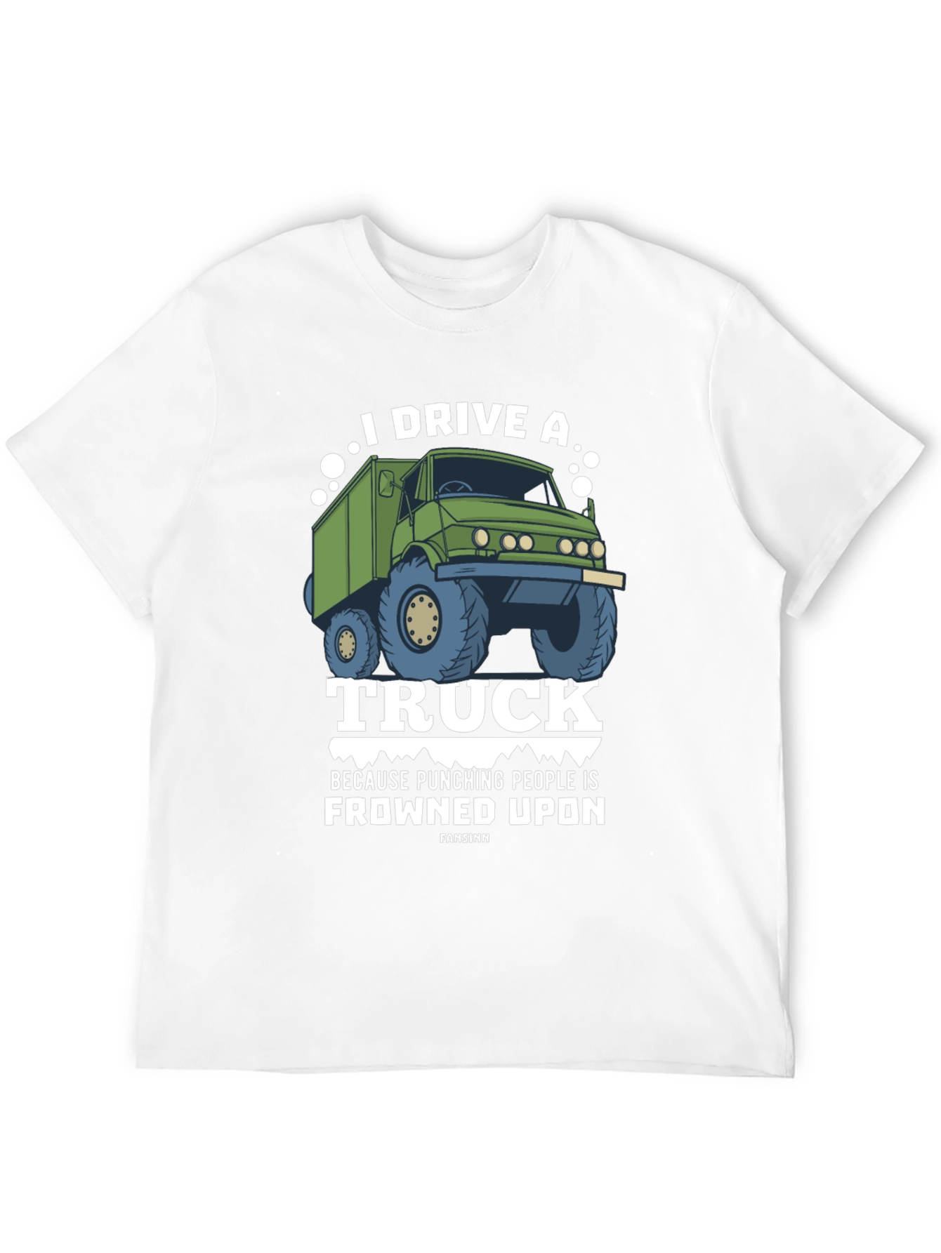 I Drive a Truck T-Shirt
