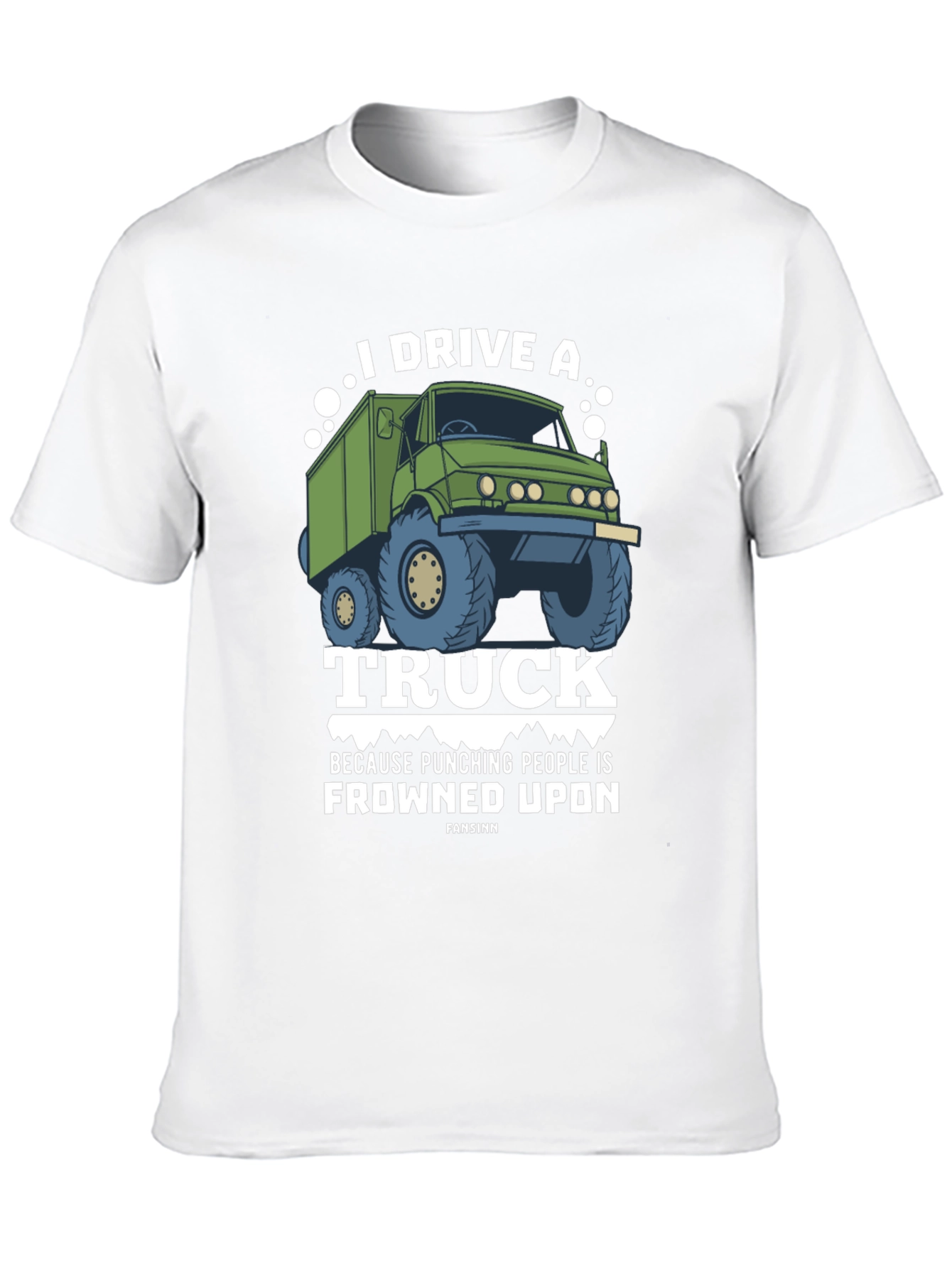 I Drive a Truck T-Shirt