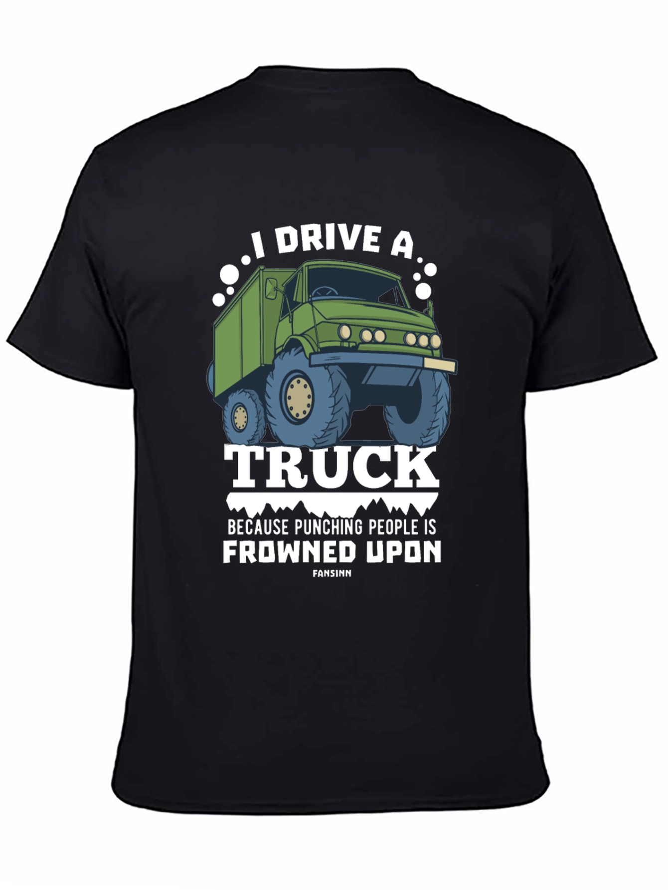 I Drive a Truck T-Shirt