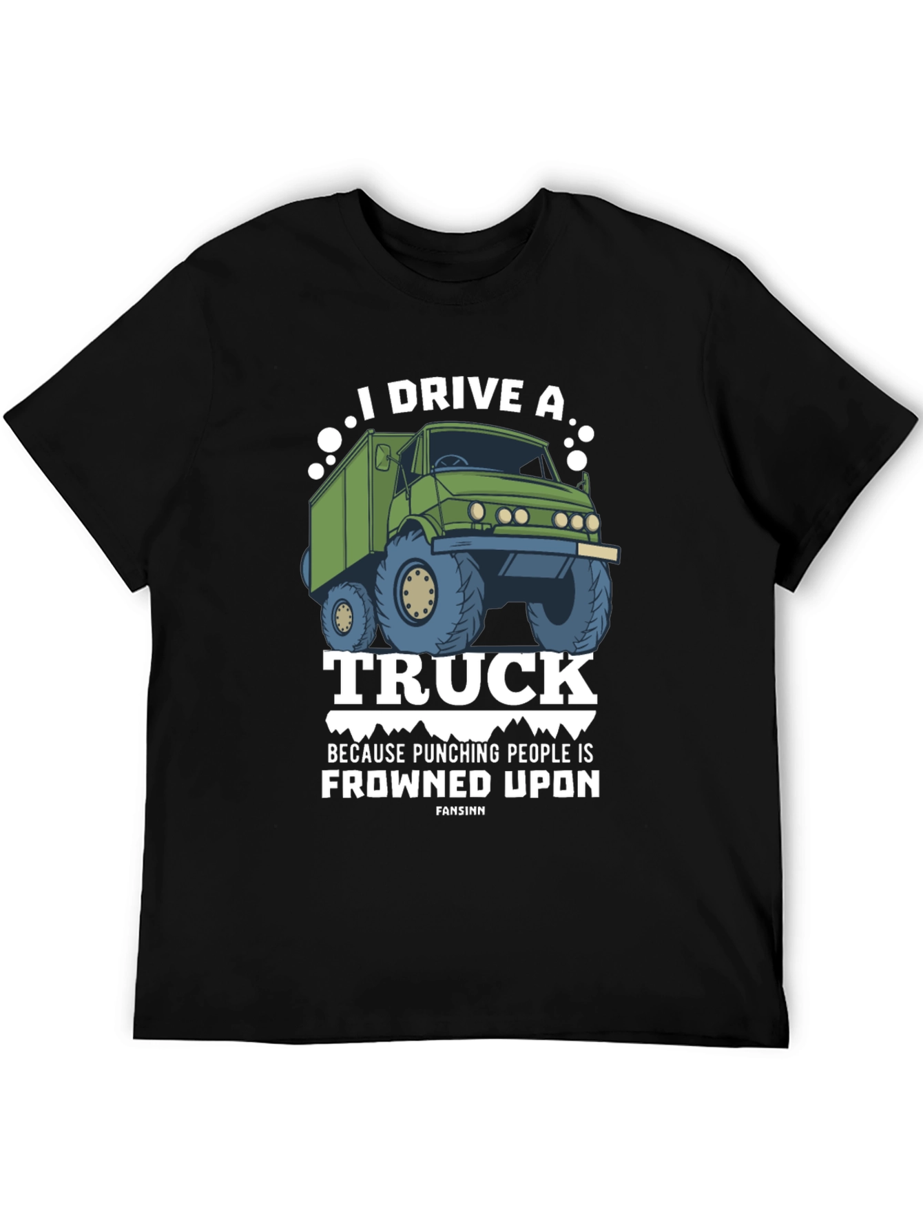 I Drive a Truck T-Shirt