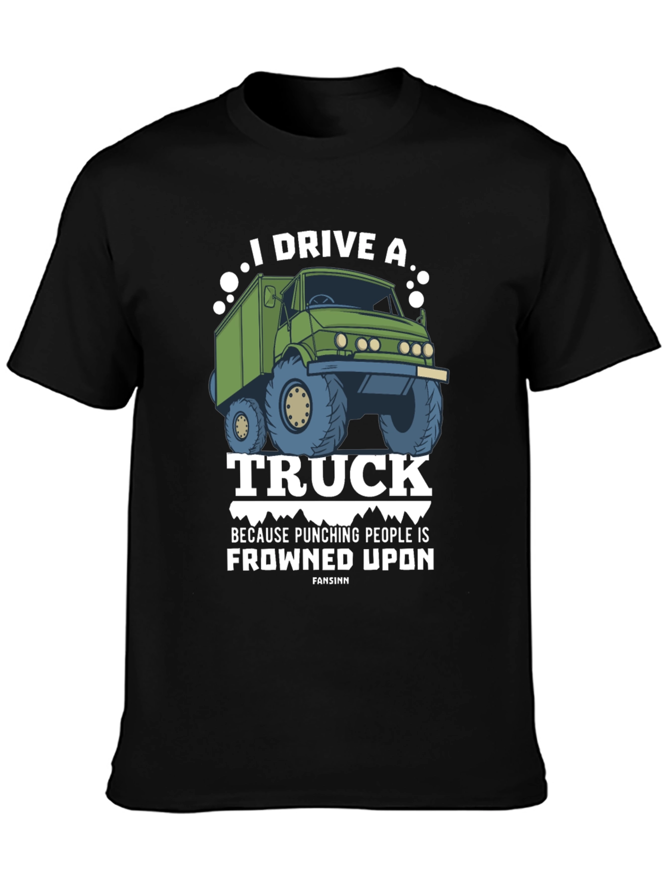 I Drive a Truck T-Shirt