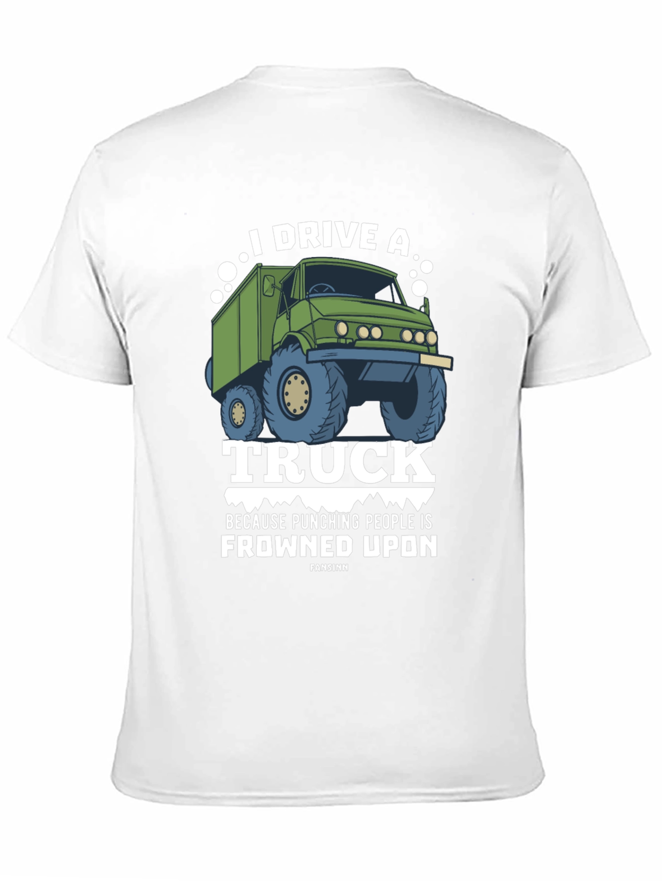I Drive a Truck T-Shirt
